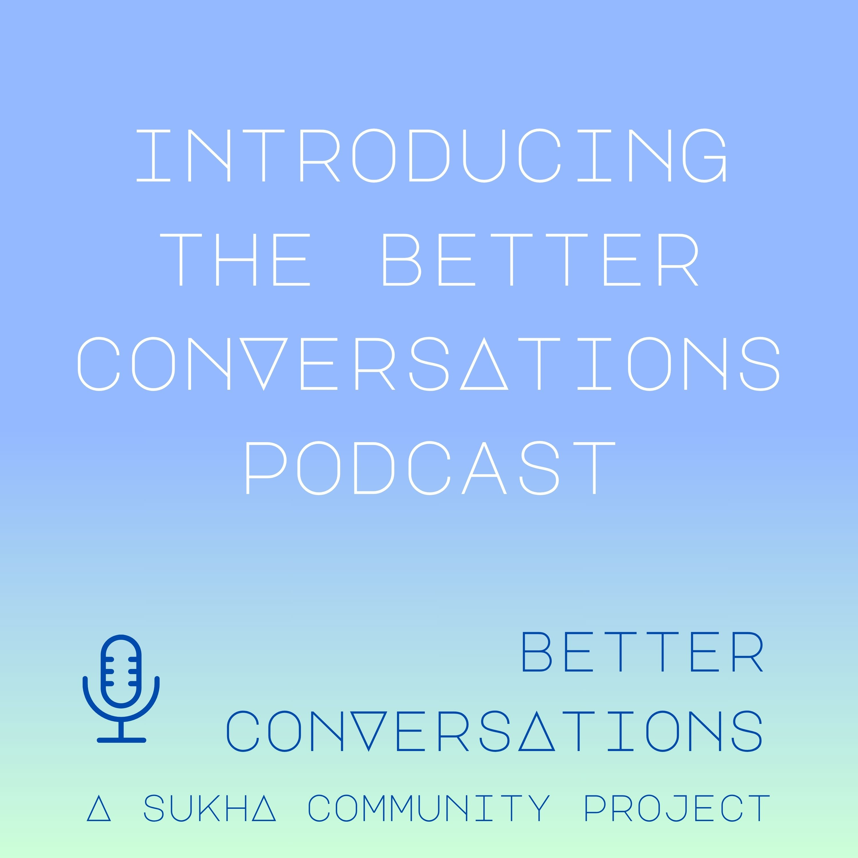 Introducing the Better Conversations Podcast episode artwork