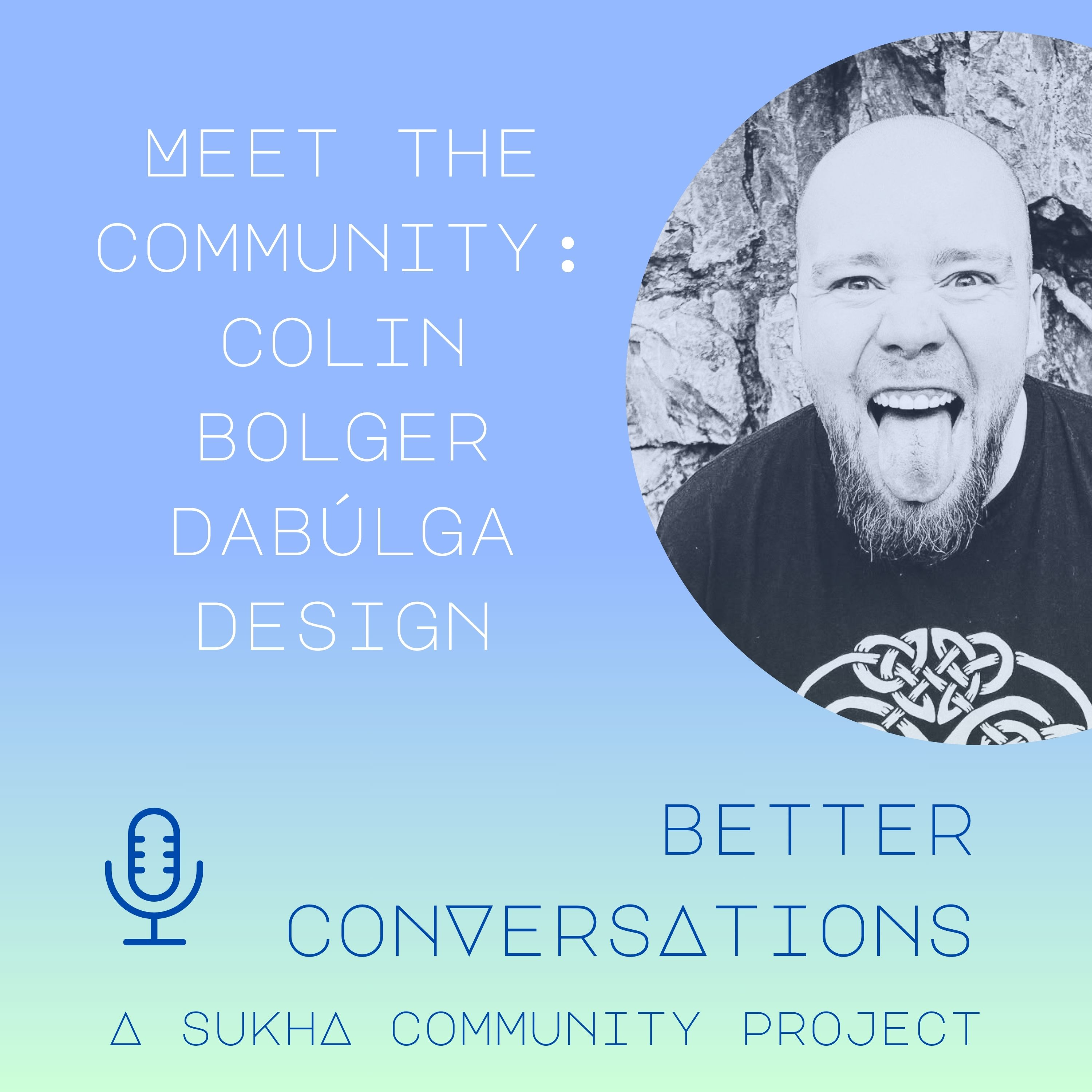 Meet the Community: Colin Bolger - Dabulga Designs episode artwork