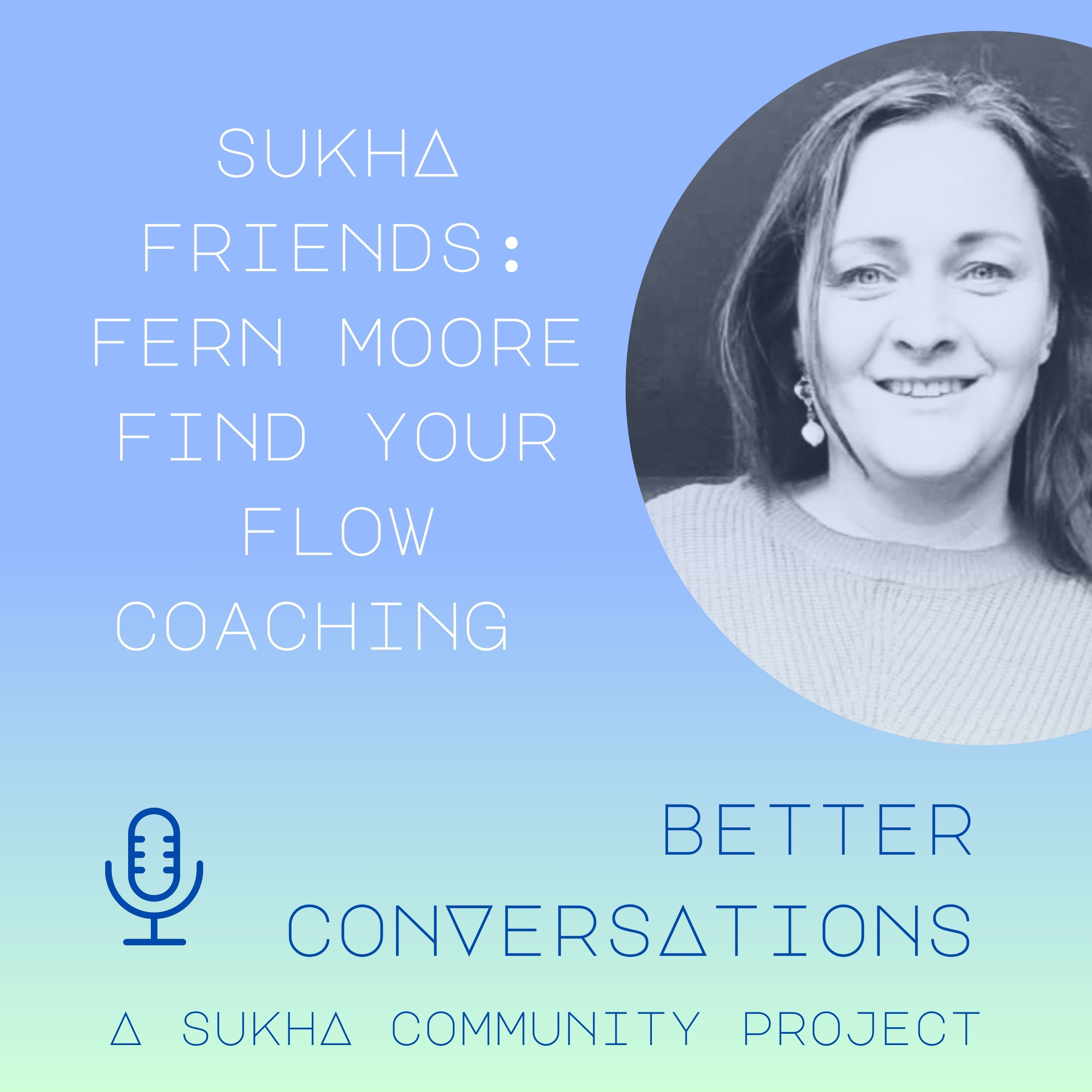 Sukha Friends: Fern Moore, Find Your Flow Coaching episode artwork