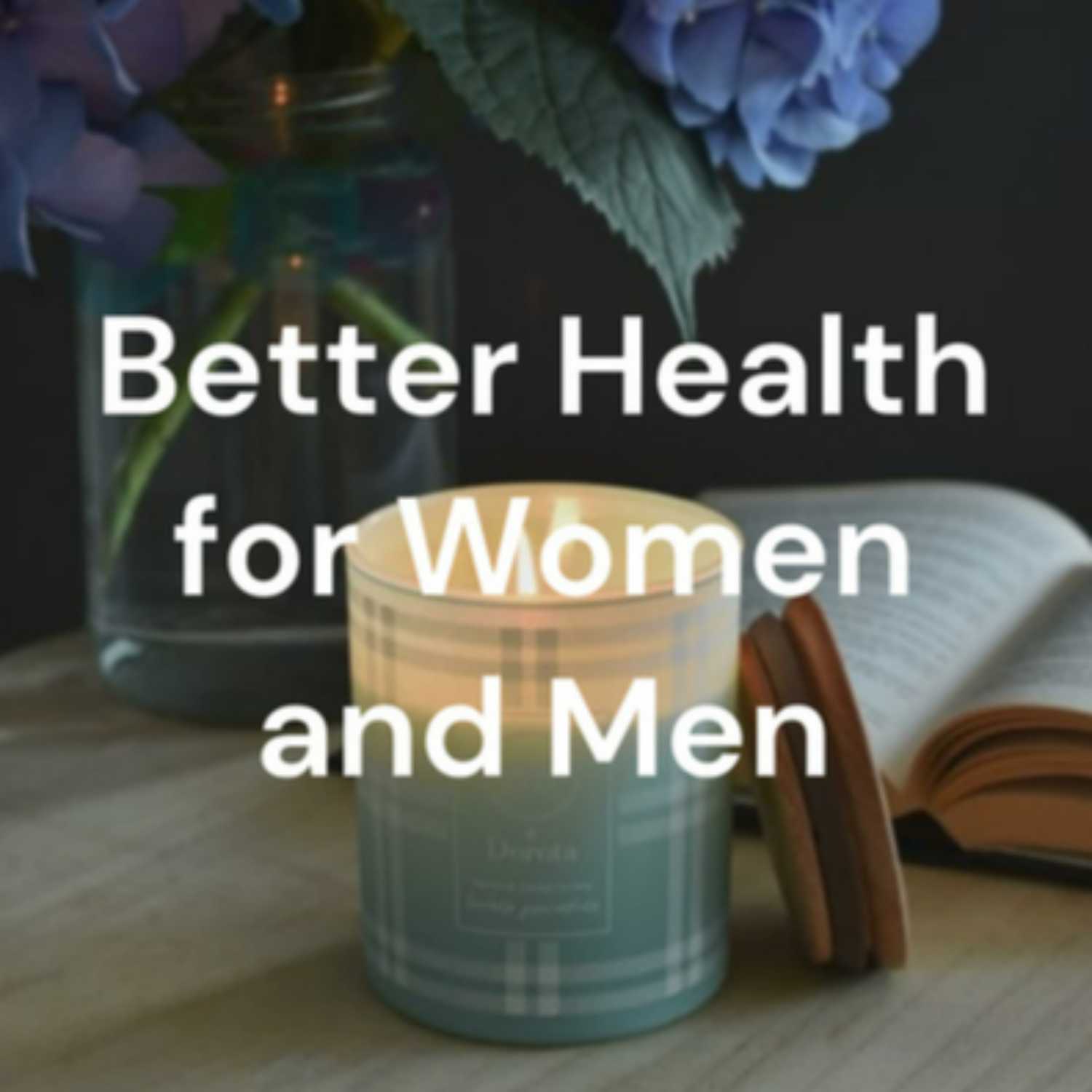 Better Health for Women and Men Academy Better Health for Women and Men Academy