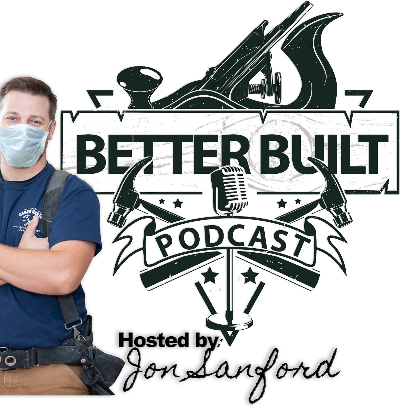 The Better Built Podcast by Jon Sanford The Better Built Podcast by Jon Sanford