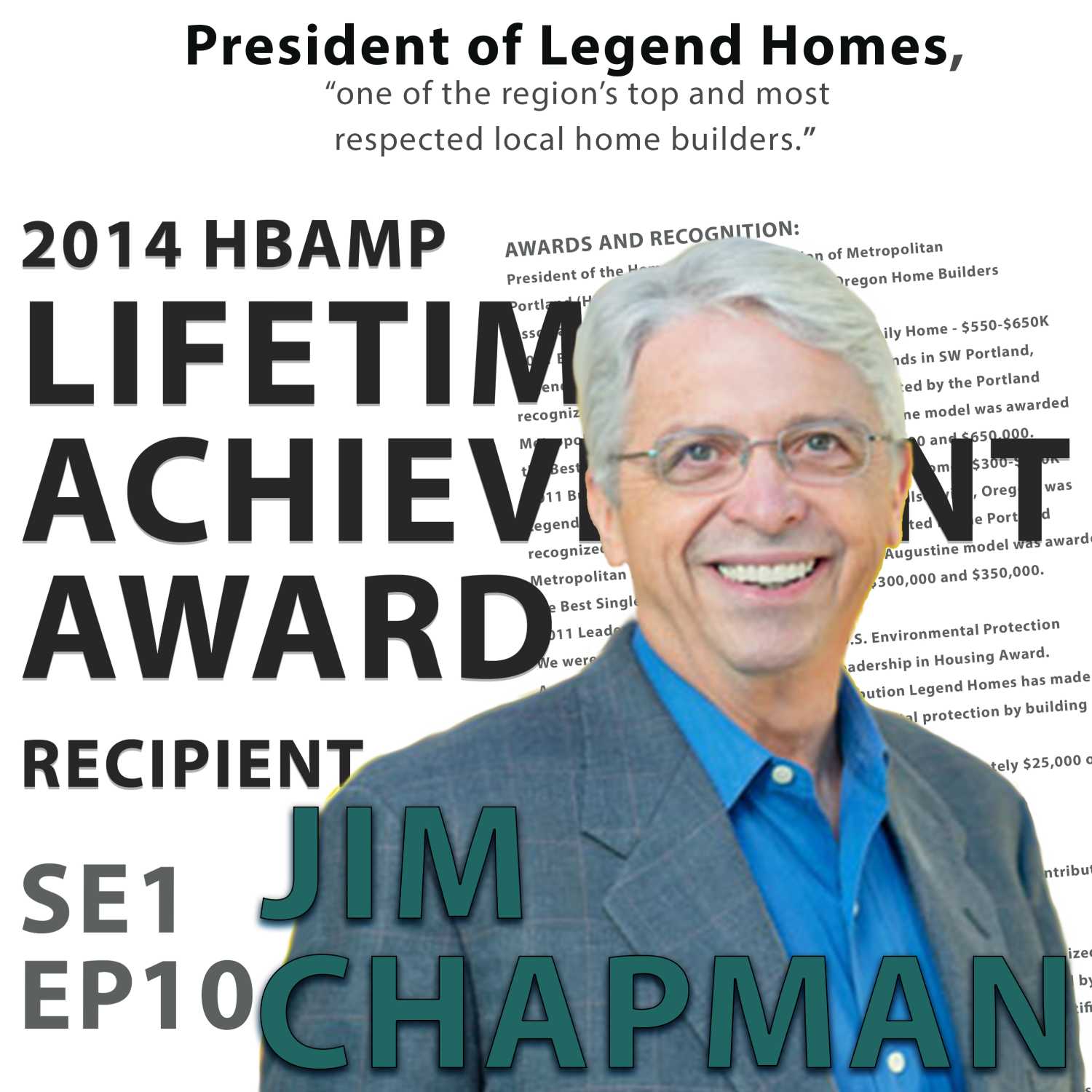 Jim Chapman, "Yoda of the Oregon construction industry", Home Builder's Association Lifetime Achievement Award. High volume home builder.