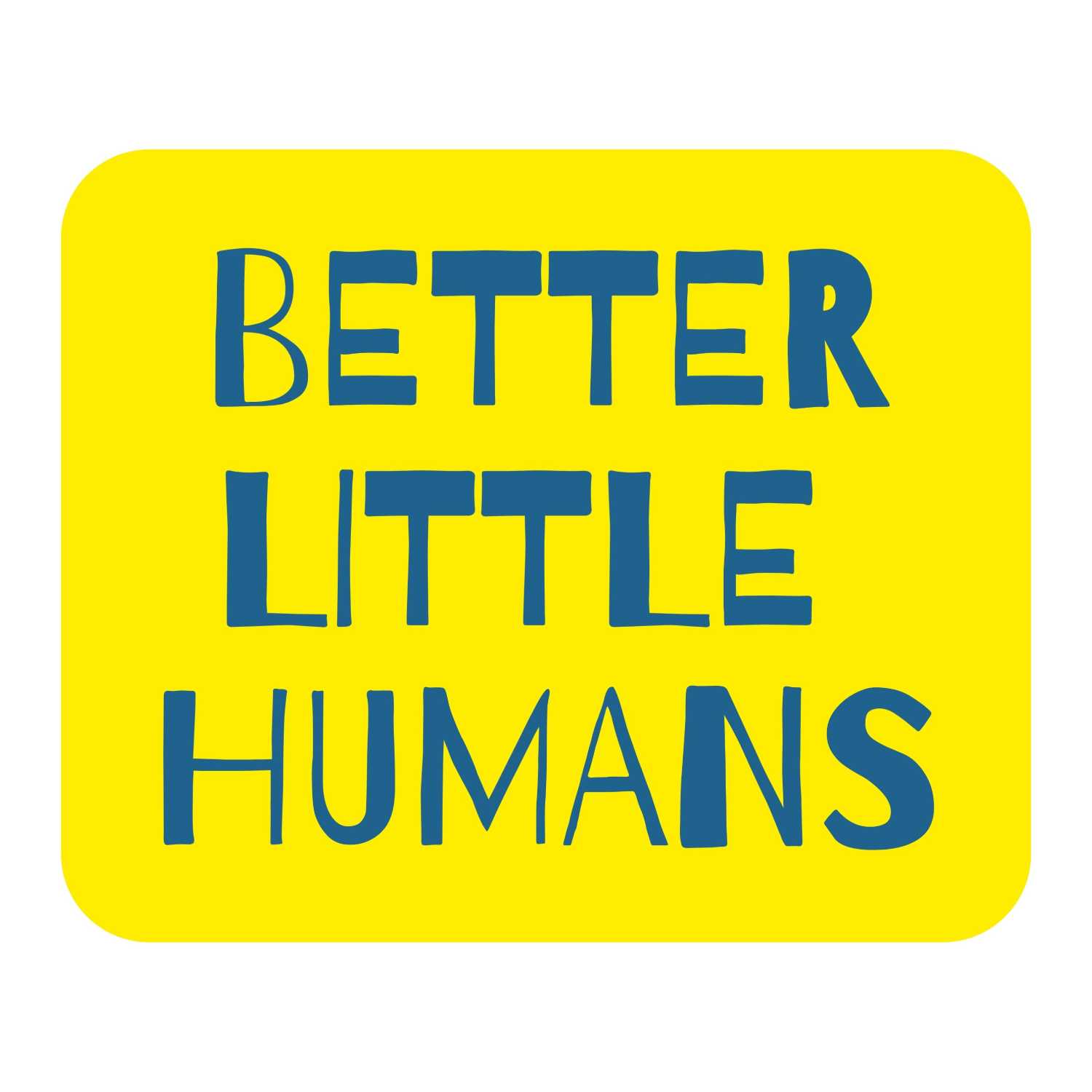Better Little Humans at Tioga Elementary