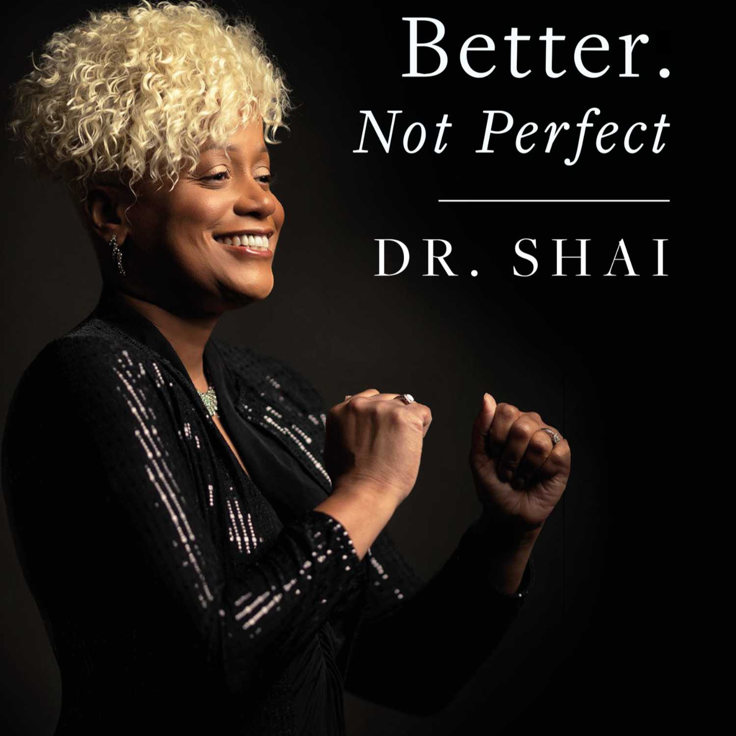 Better. Not Perfect Podcast