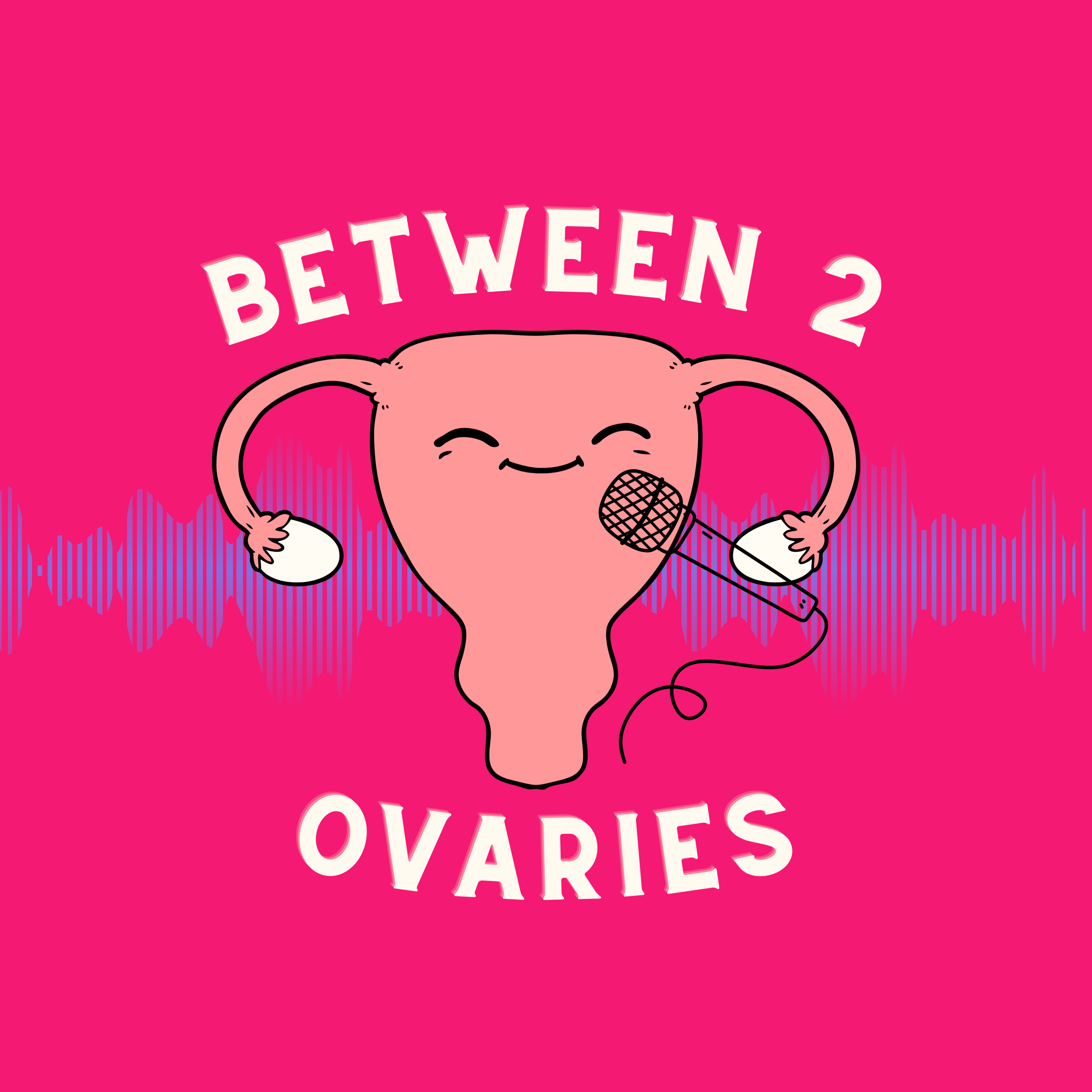 Between 2 Ovaries