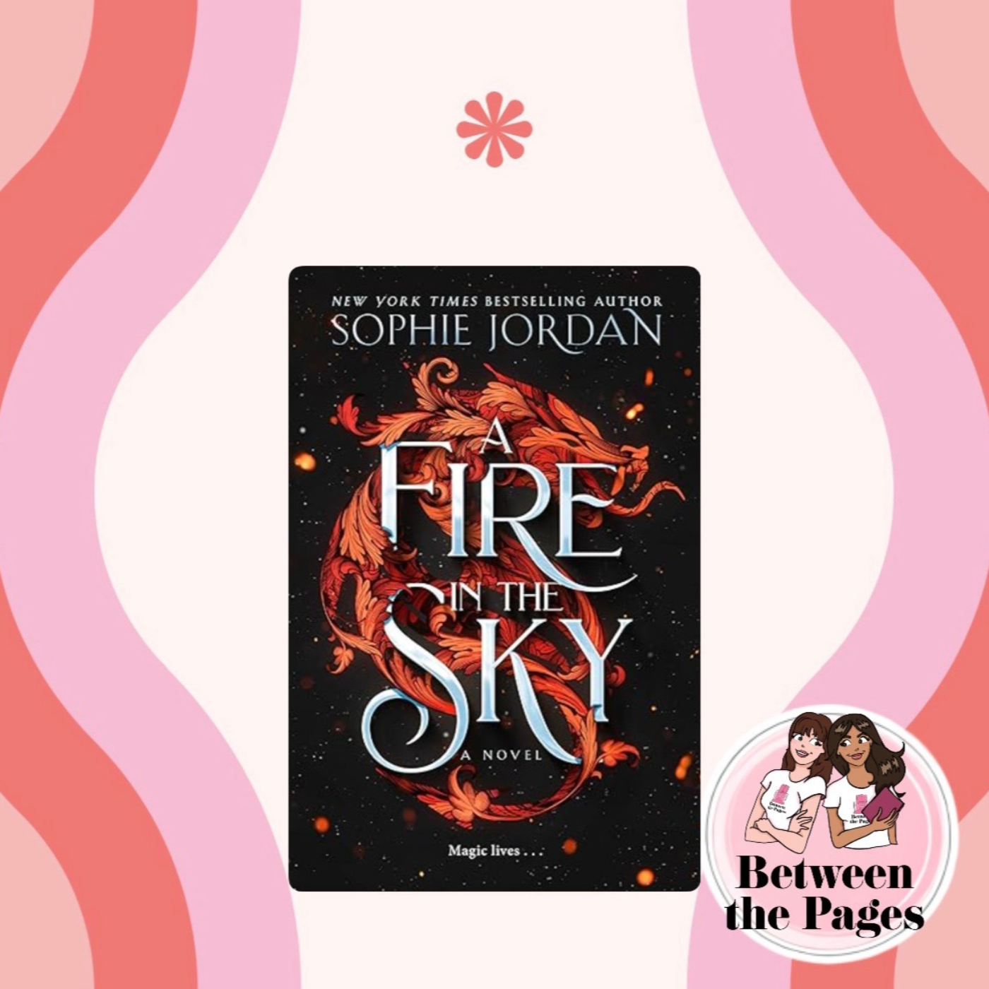 Dragons, Whips, and Butter - A Fire in the Sky by Sophie Jordan 