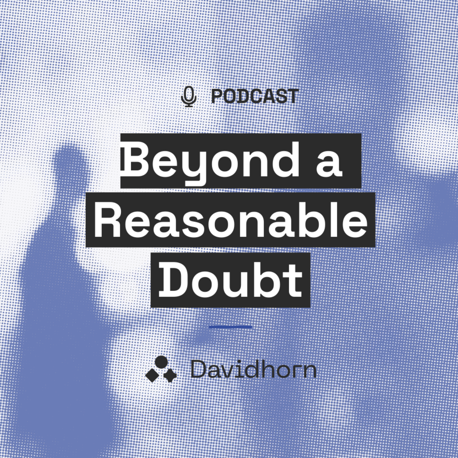 Beyond a Reasonable Doubt - podcast by Davidhorn