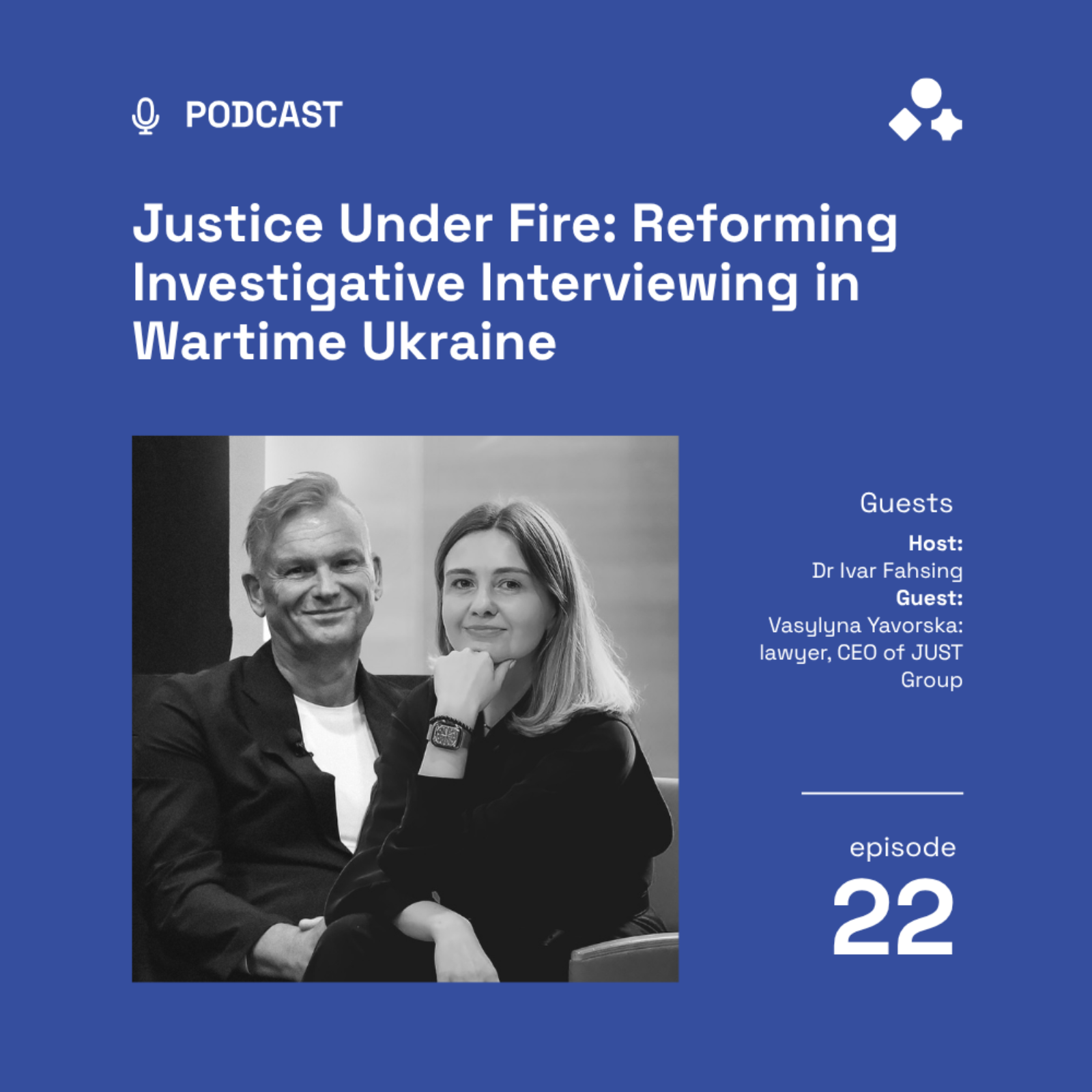 Justice Under Fire: Reforming Investigative Interviewing in Wartime Ukraine episode artwork