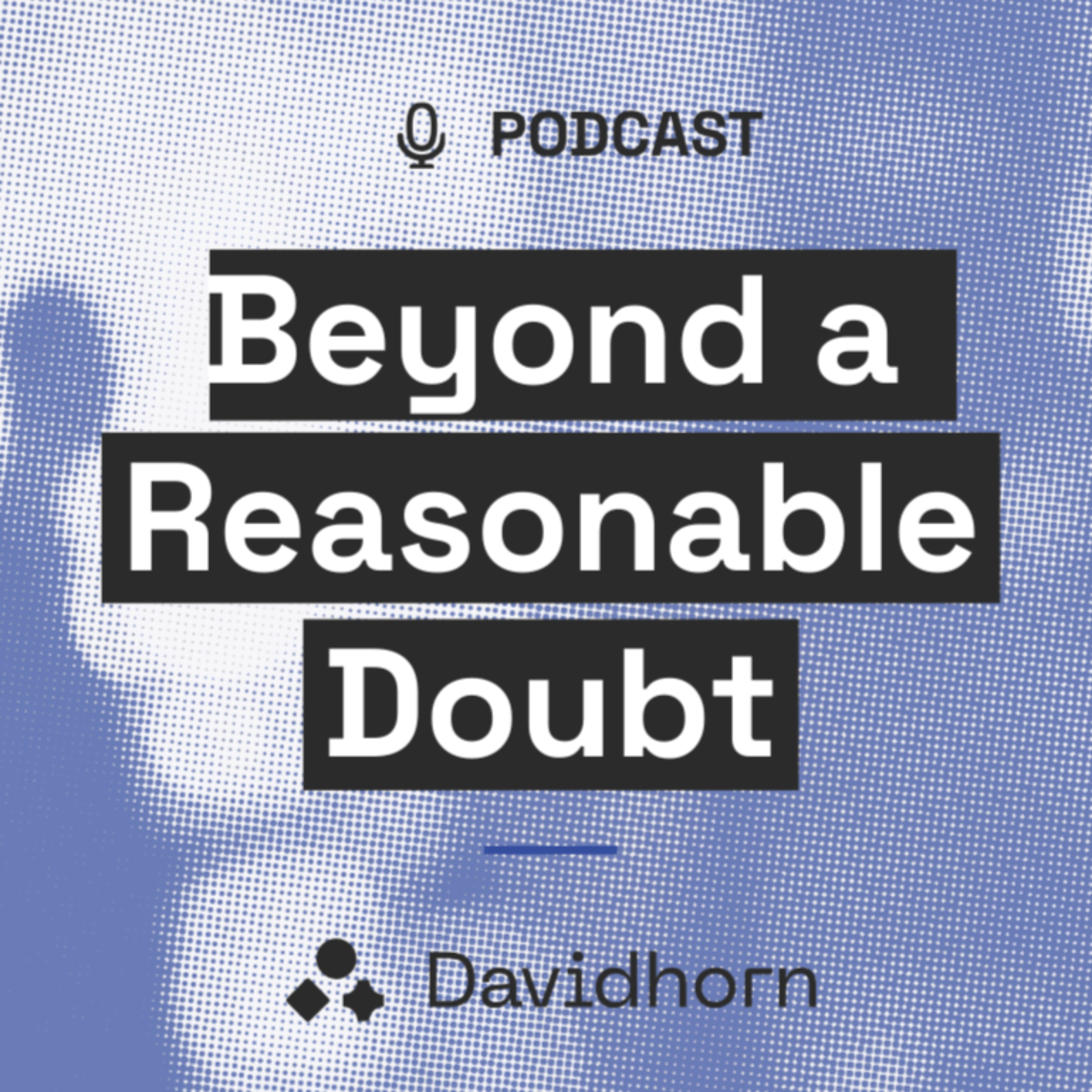 Beyond a Reasonable Doubt - podcast by Davidhorn cover art