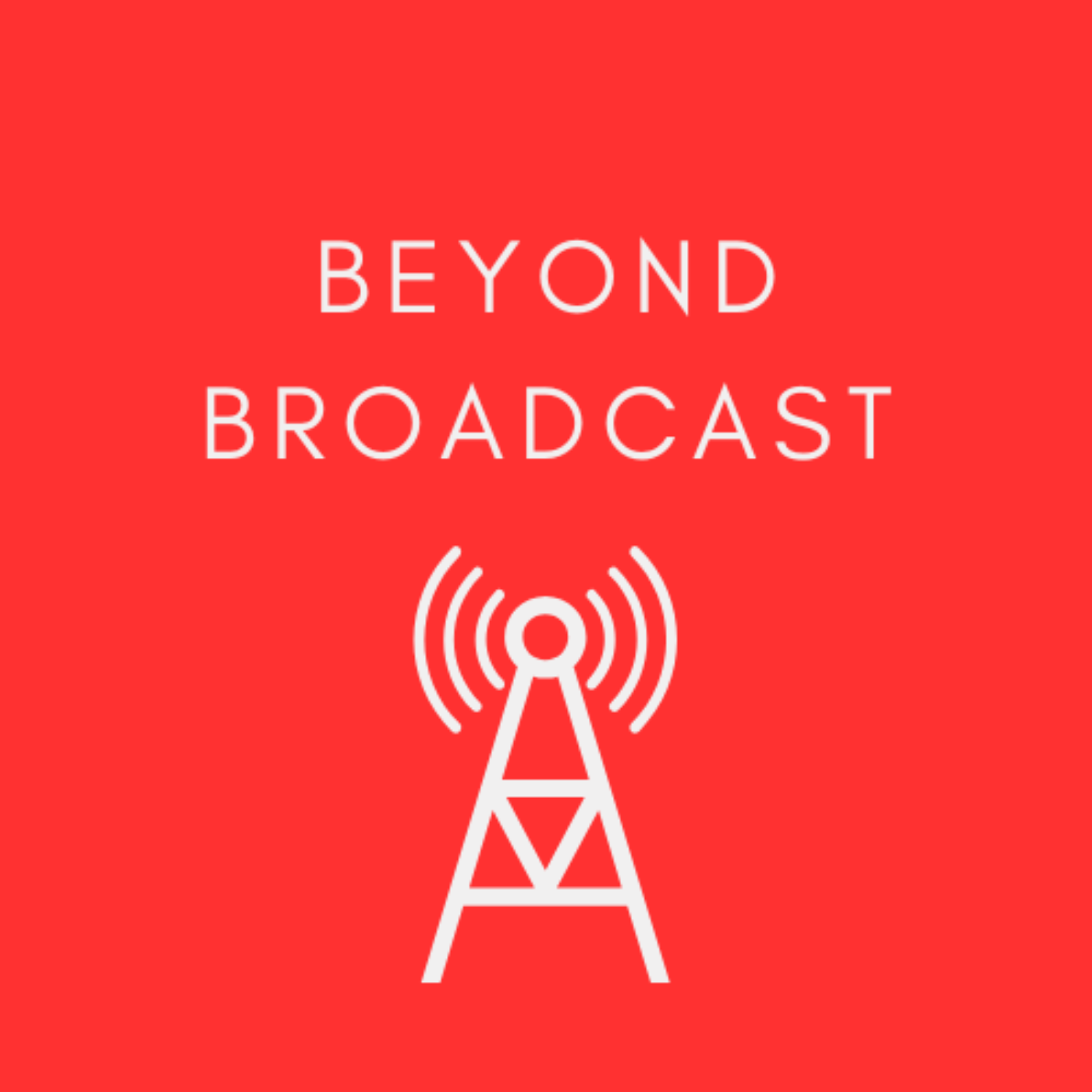 Beyond Broadcast