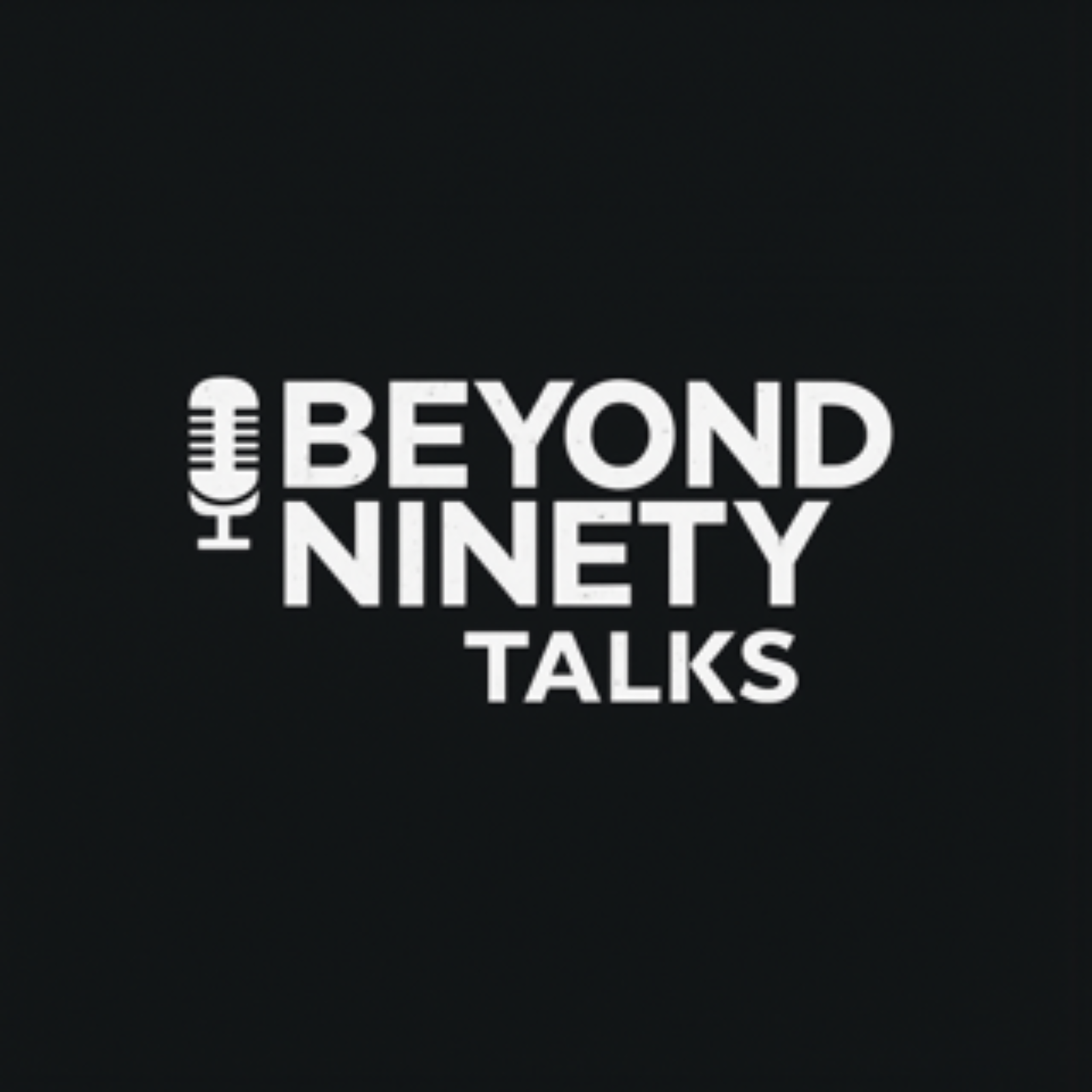 Beyond Ninety Talks