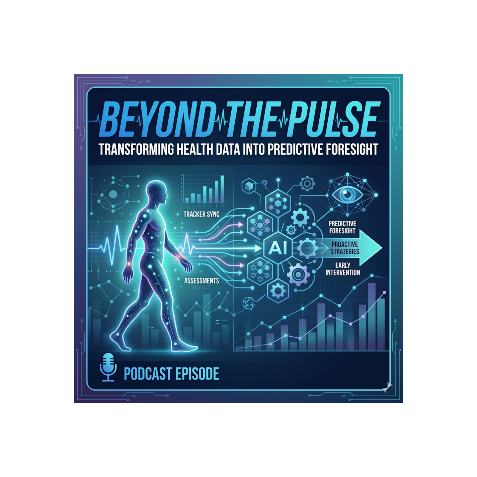 Beyond the Pulse: Transforming Health Data into Predictive Foresight episode artwork