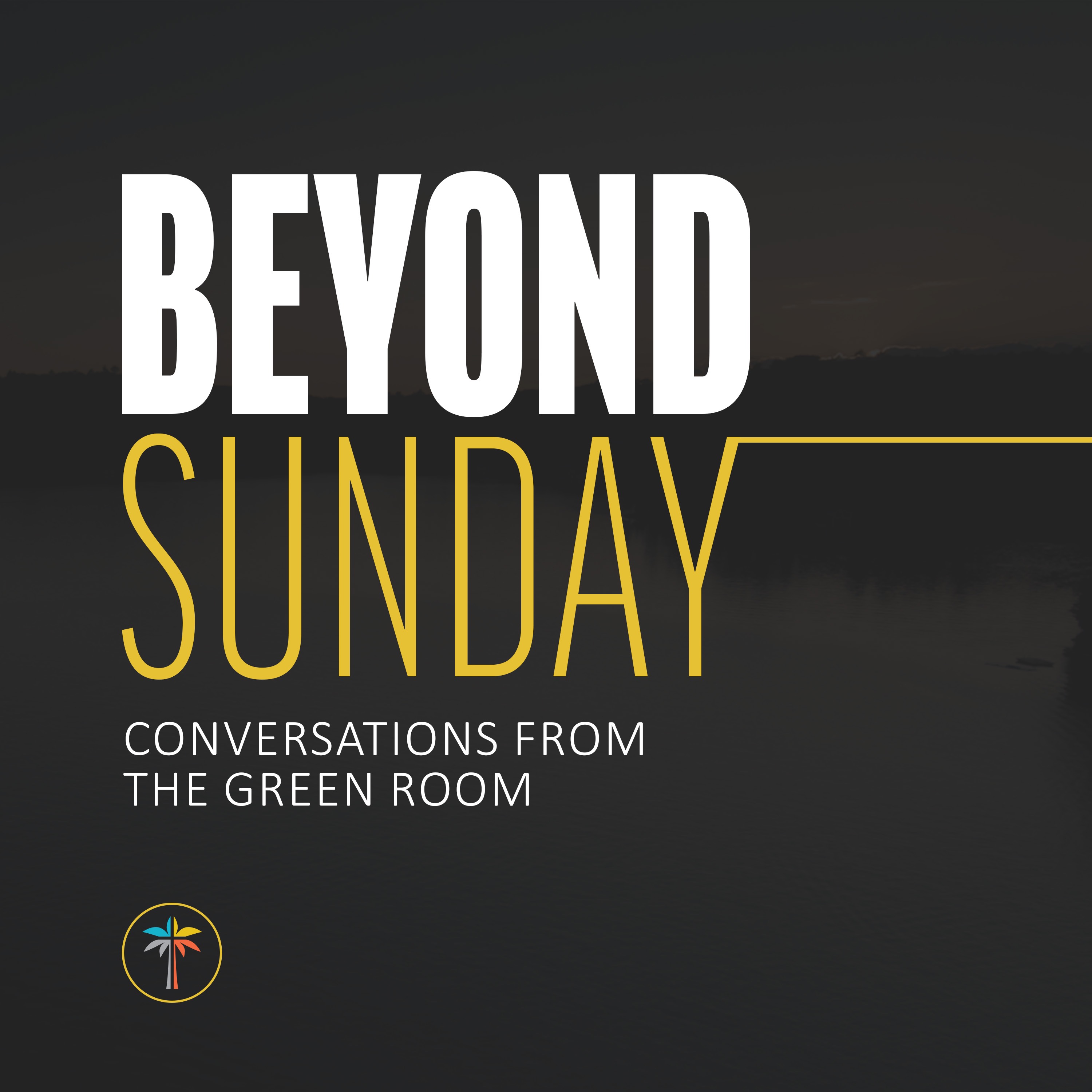 Beyond Sunday