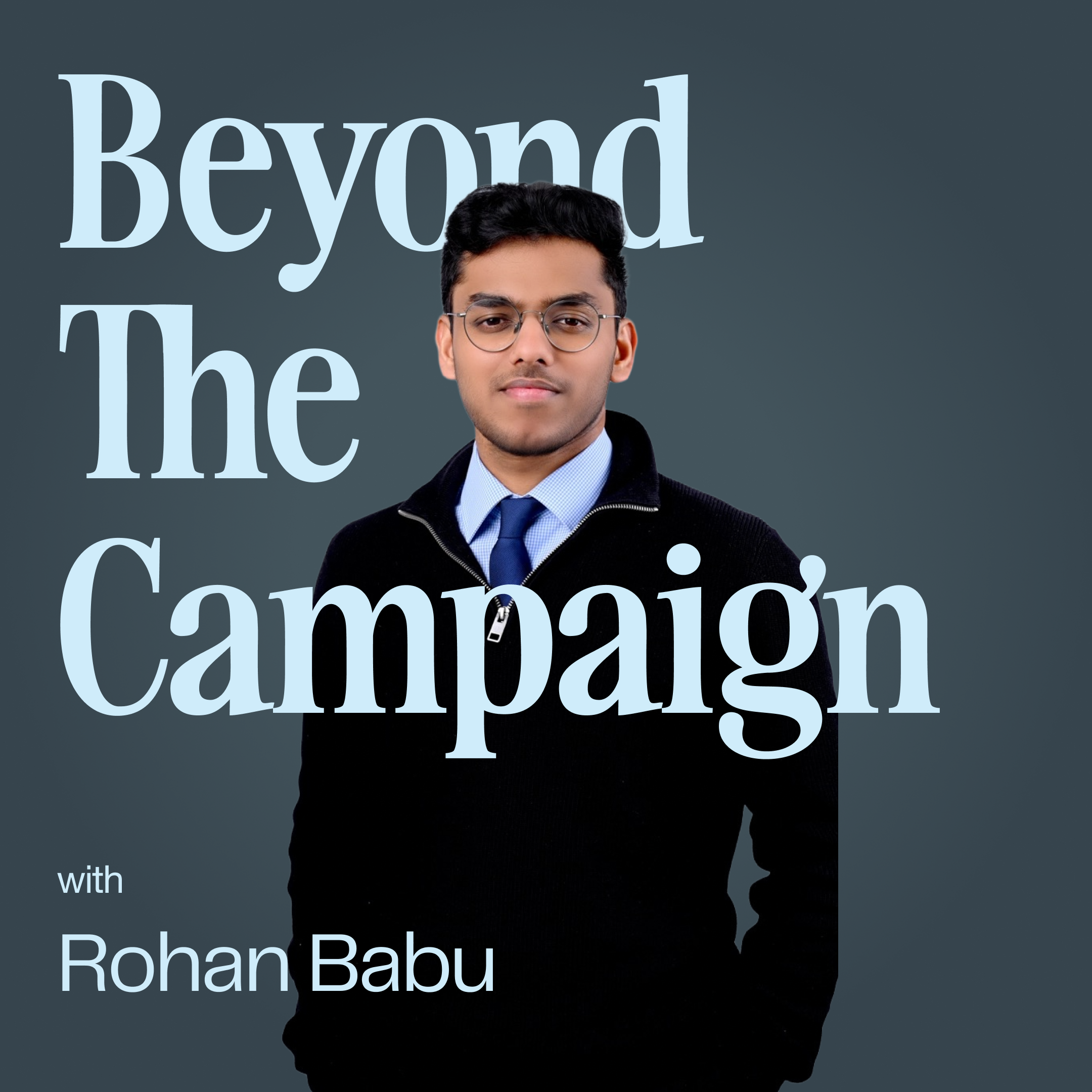 Beyond The Campaign with Rohan Babu