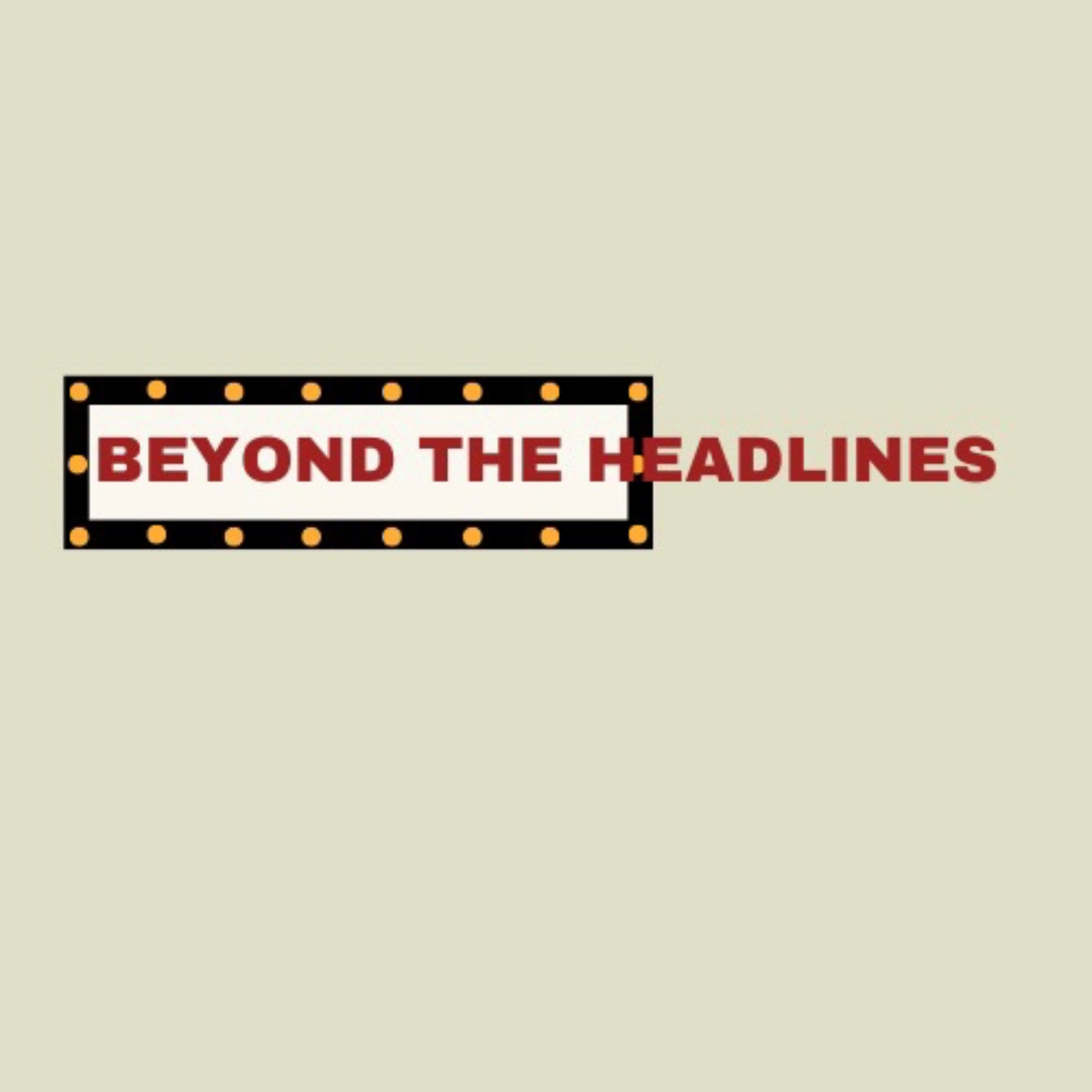 Beyond The Headlines podcast artwork