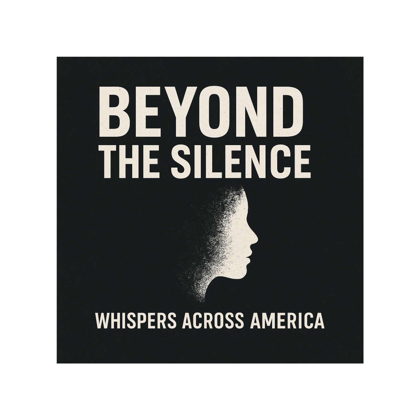 Beyond the Silence: Whispers Across America