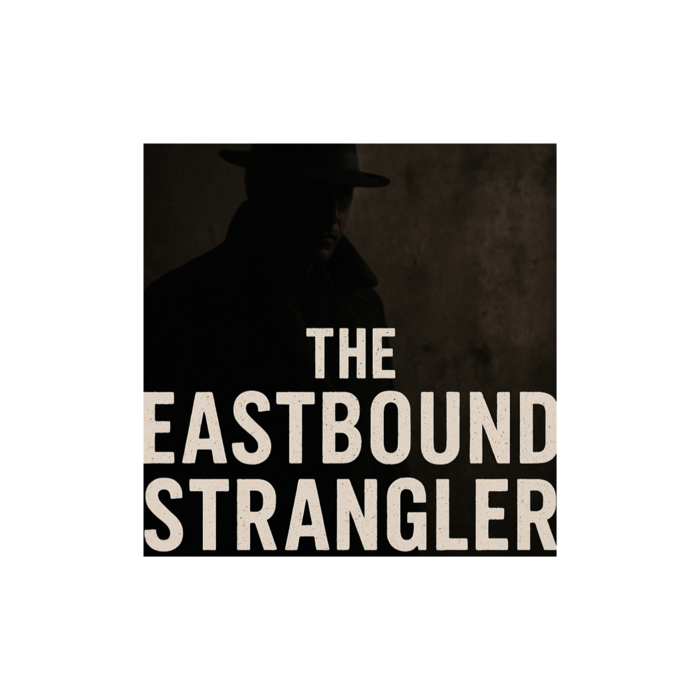  The Eastbound Strangler Case