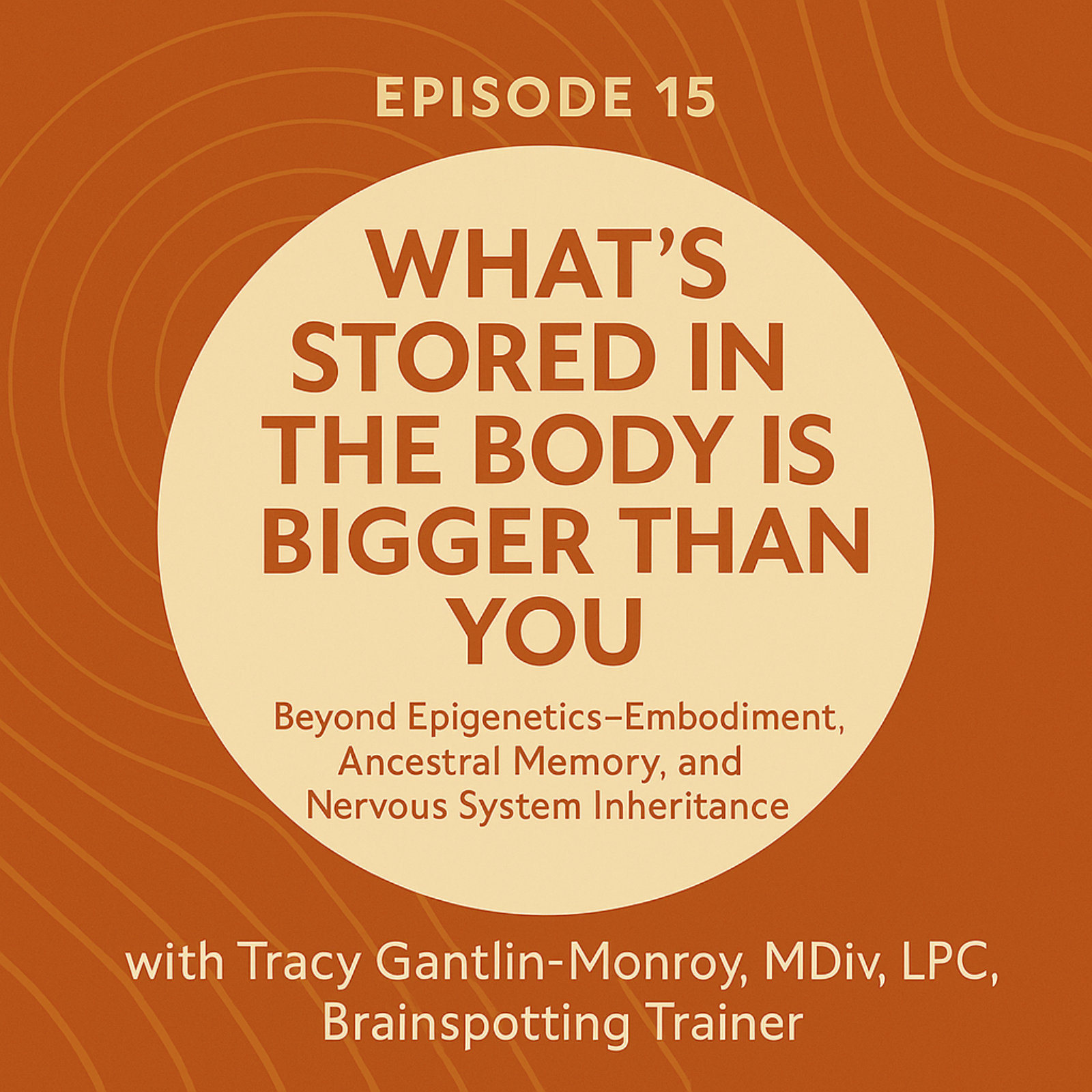 What’s Stored in the Body Is Bigger Than You (Beyond Epigenetics—Embodiment, Ancestral Memory, and Nervous System Inheritance)