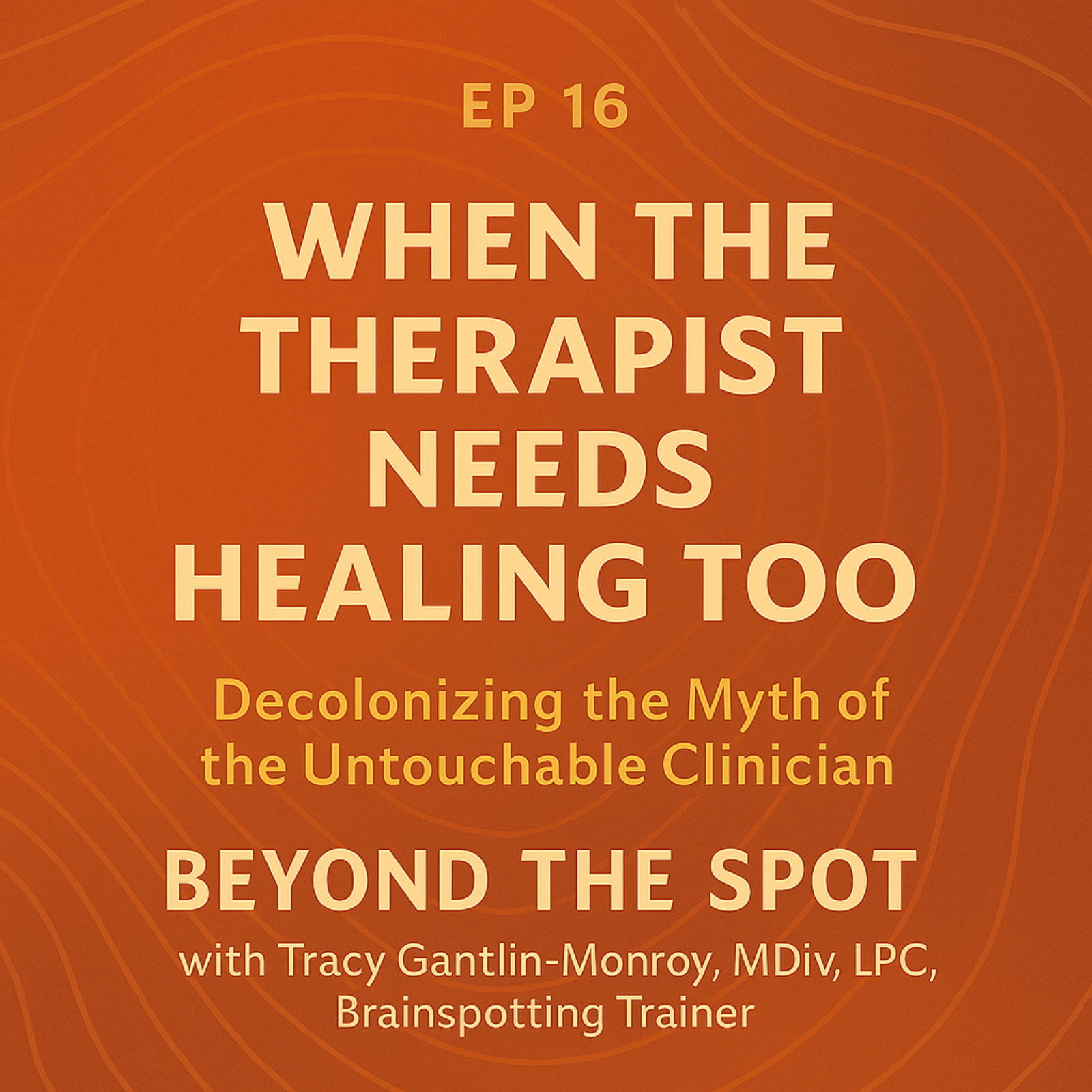When the Therapist Needs Healing Too: Decolonizing the Myth of the Untouchable Clinician