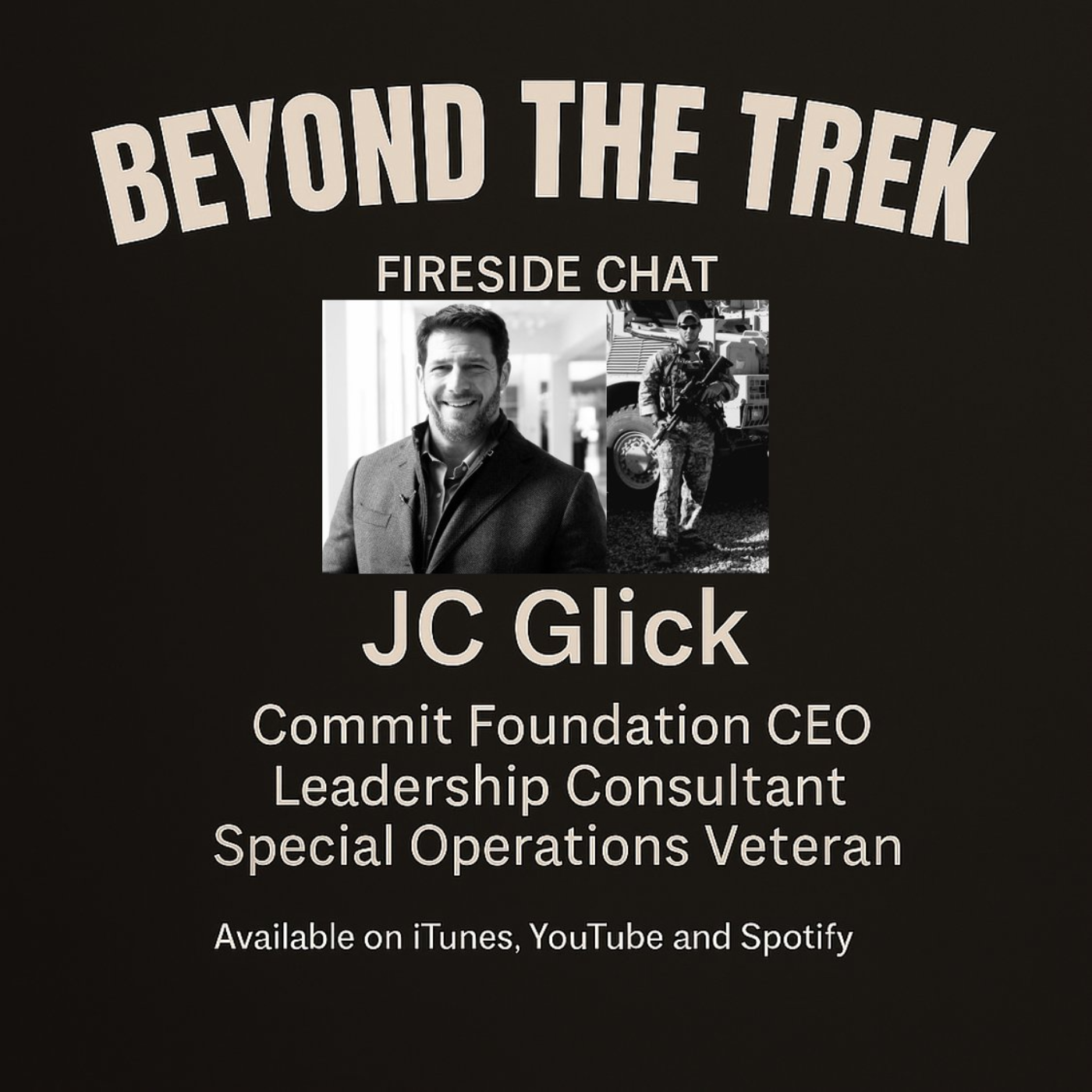 Beyond The Trek Podcast: Episode 16 – JC Glick (CEO Commit Foundation, Special Operations Veteran)