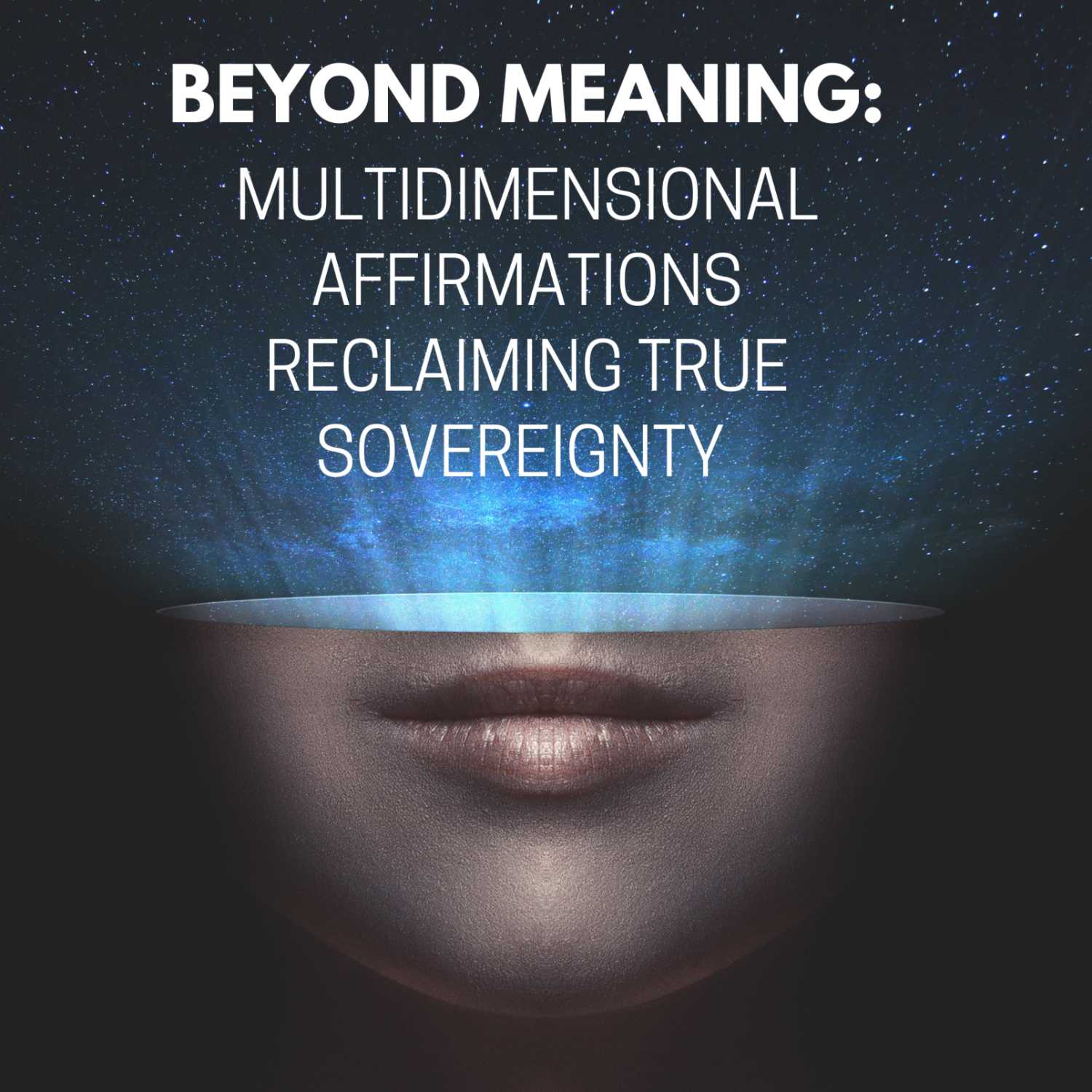 Layered Affirmations Reclaiming True Sovereignty