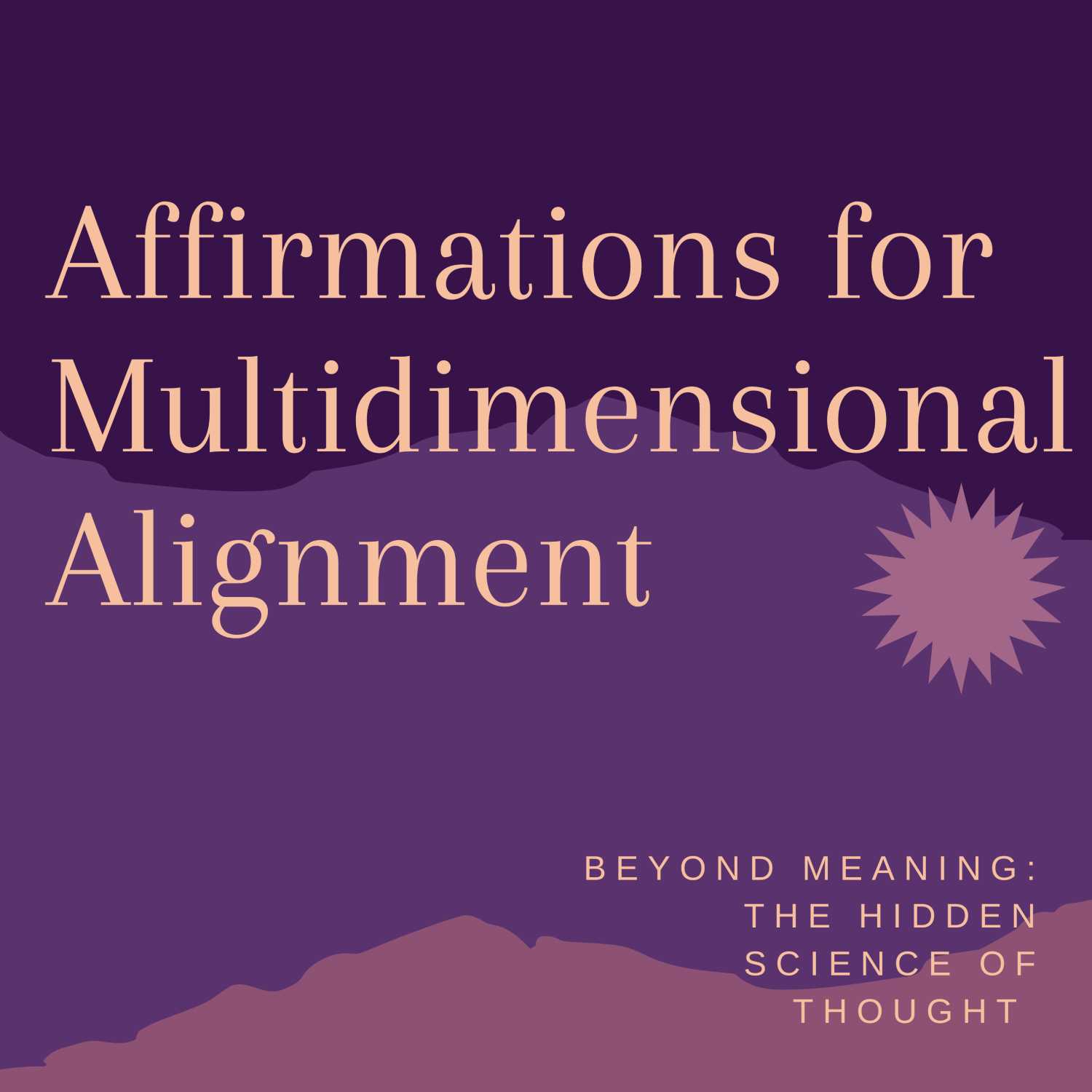 Affirmations for Multidimensional Alignment