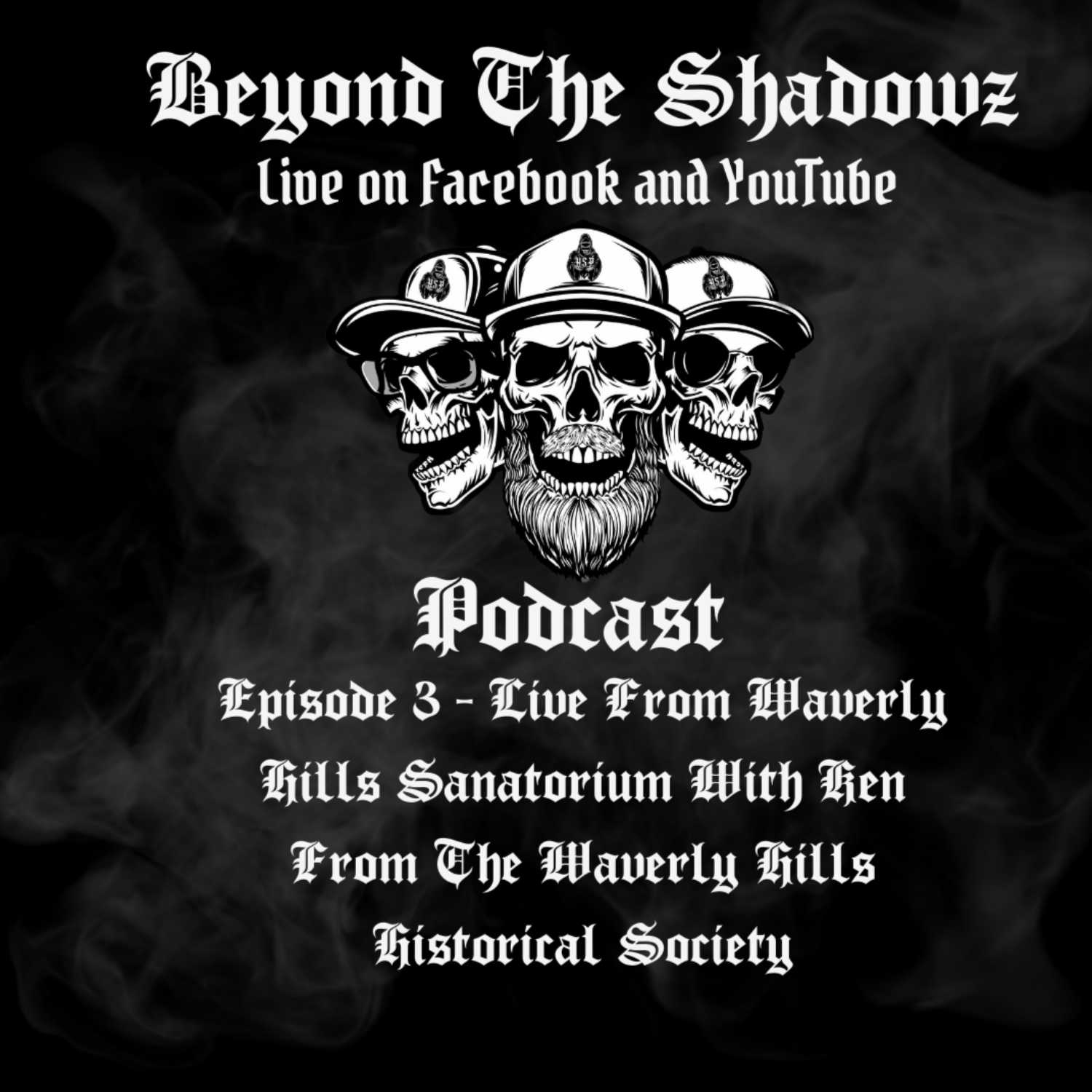 Beyond the Shadowz Episode 3 - Waverly Hills Edition episode artwork