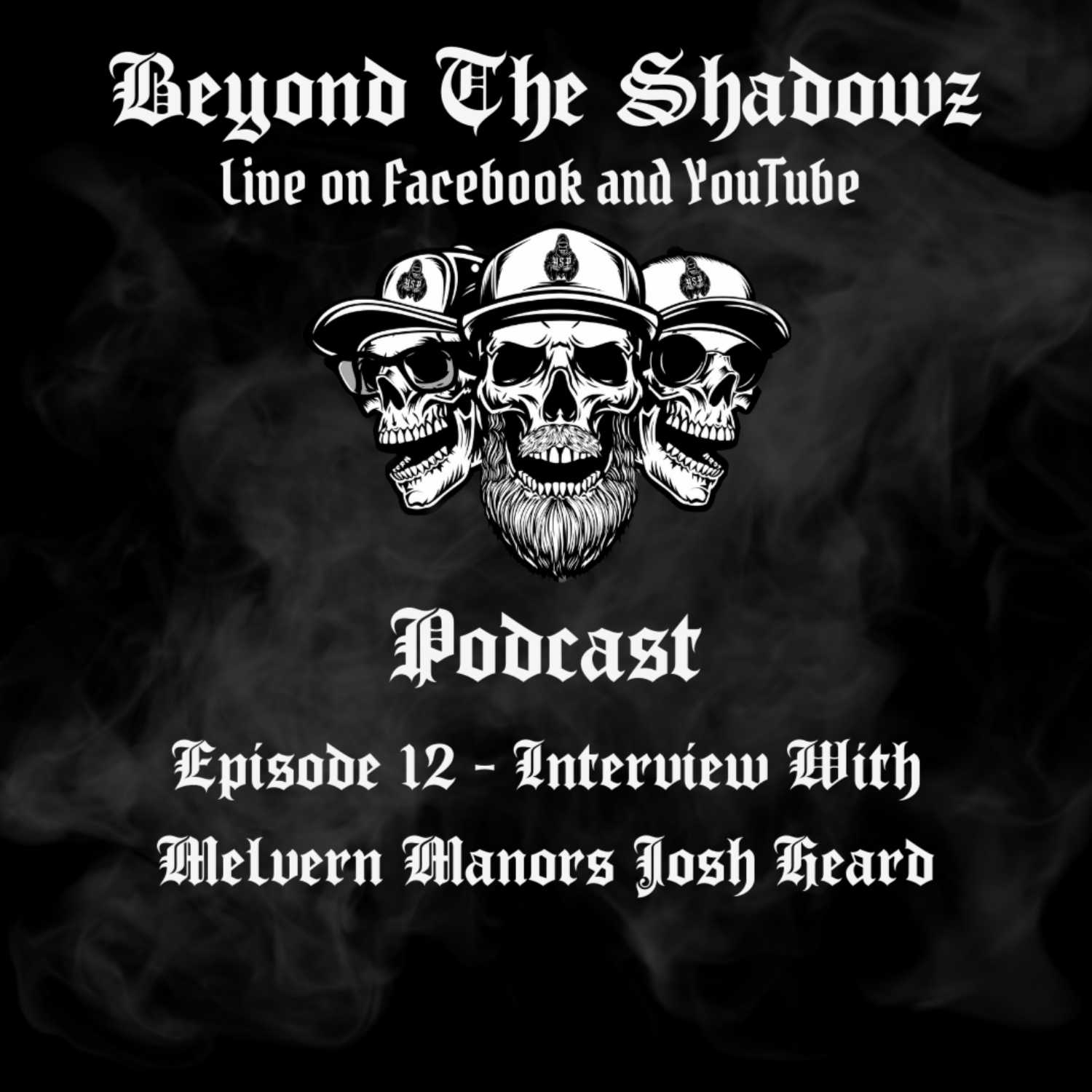 Beyond The Shadowz Episode 12 - Malvern Manor episode artwork