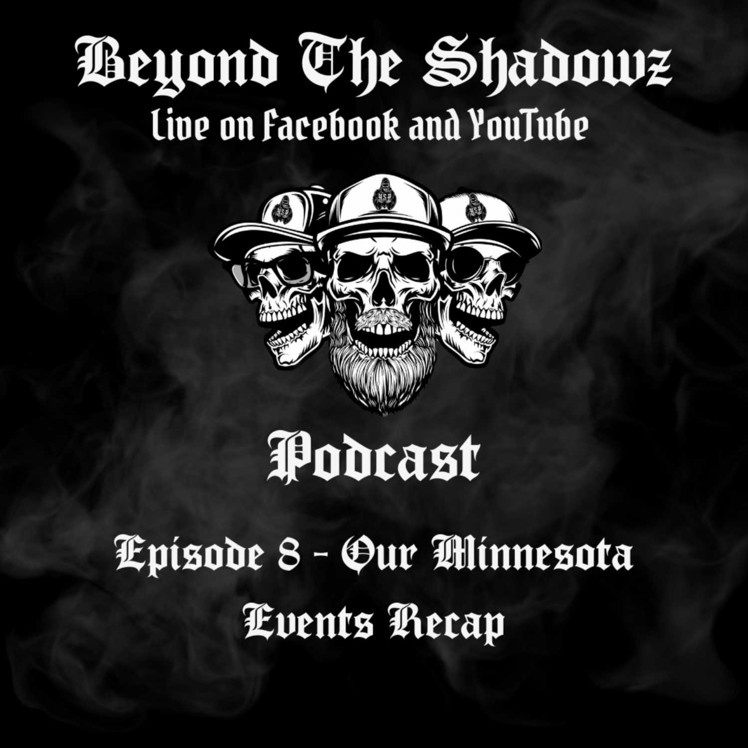 Beyond The Shadowz Episode 8 - Minnesota Event Recap episode artwork