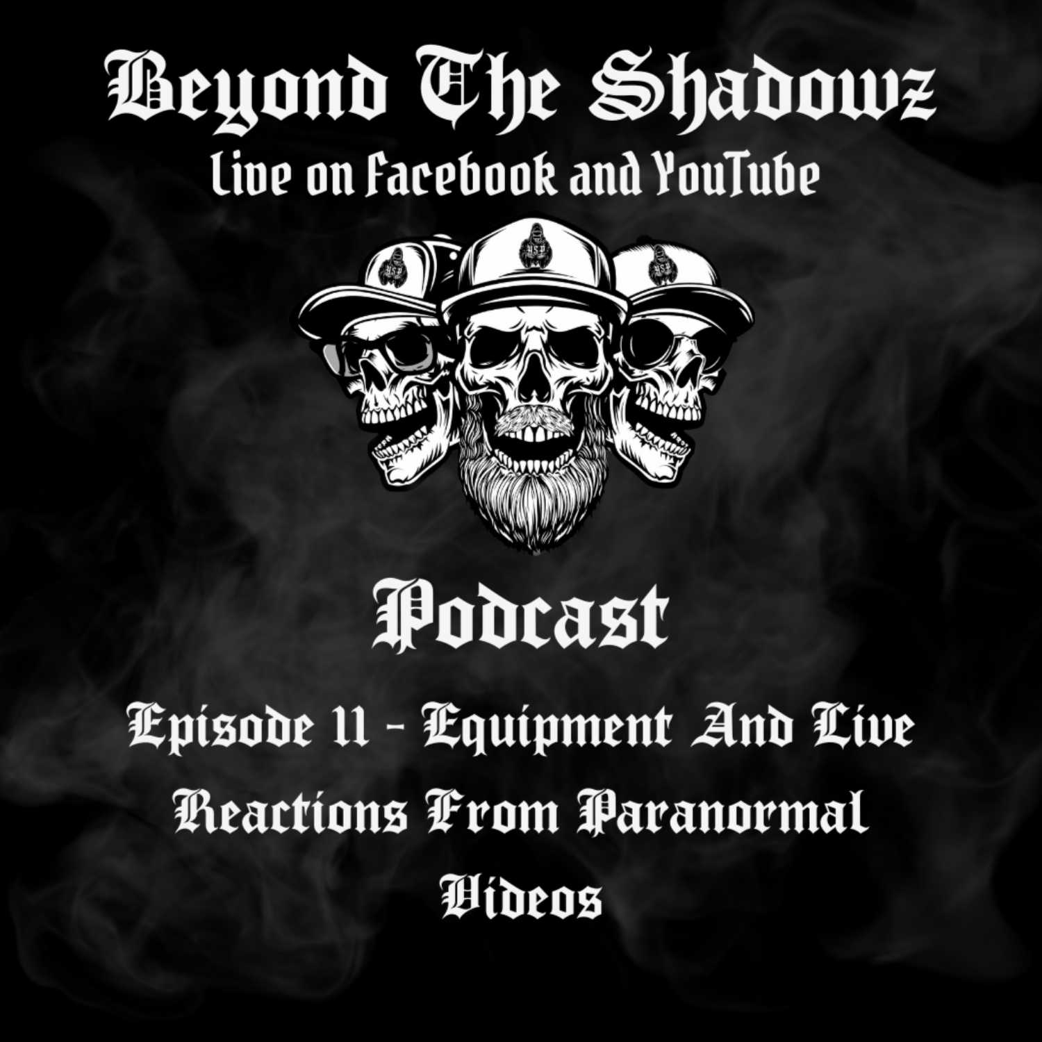 Beyond The Shadowz Episode 11 - Equipment and Live Reactions episode artwork