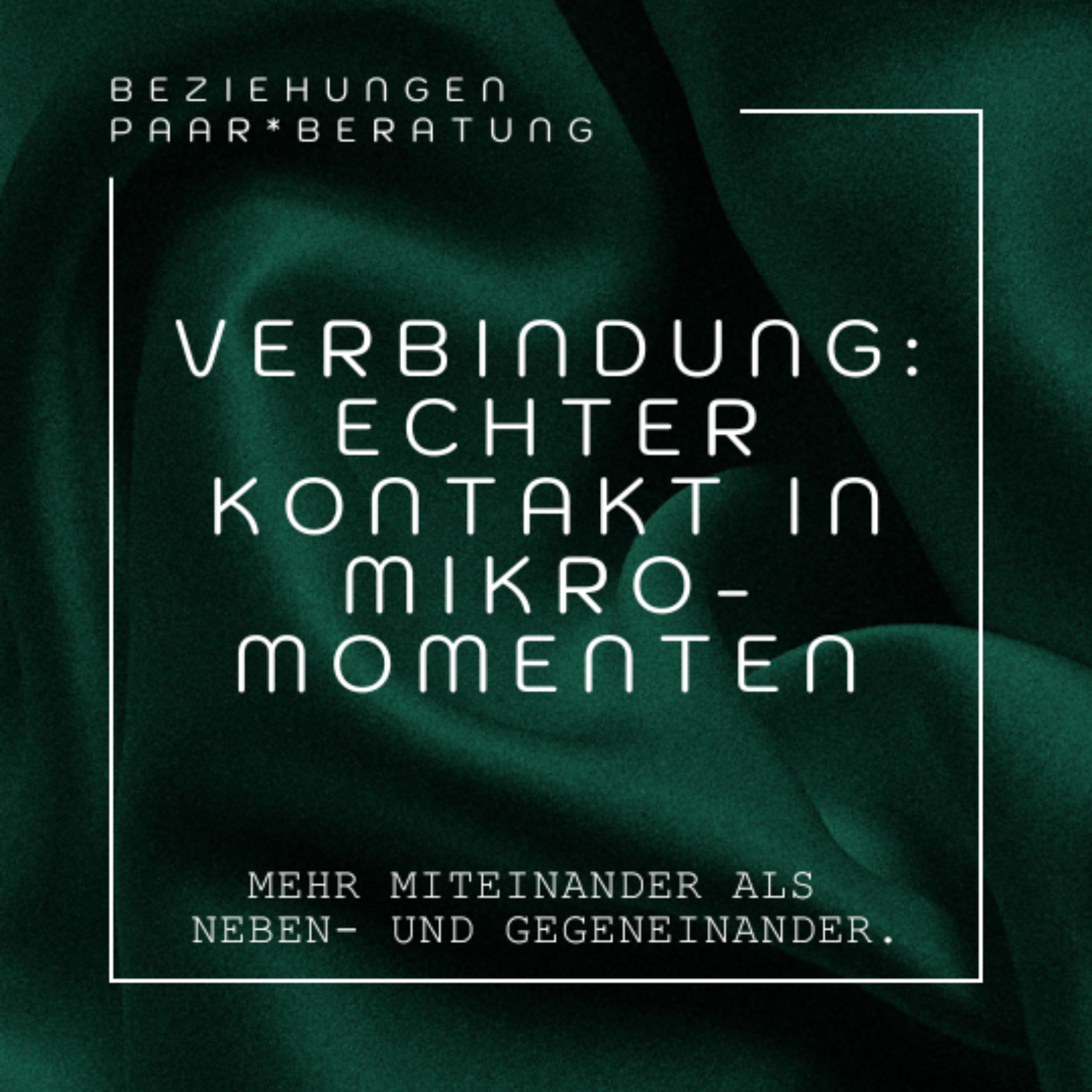 Mehr Verbindung in Beziehungen: Echter Kontakt in Mikro-Momenten episode artwork