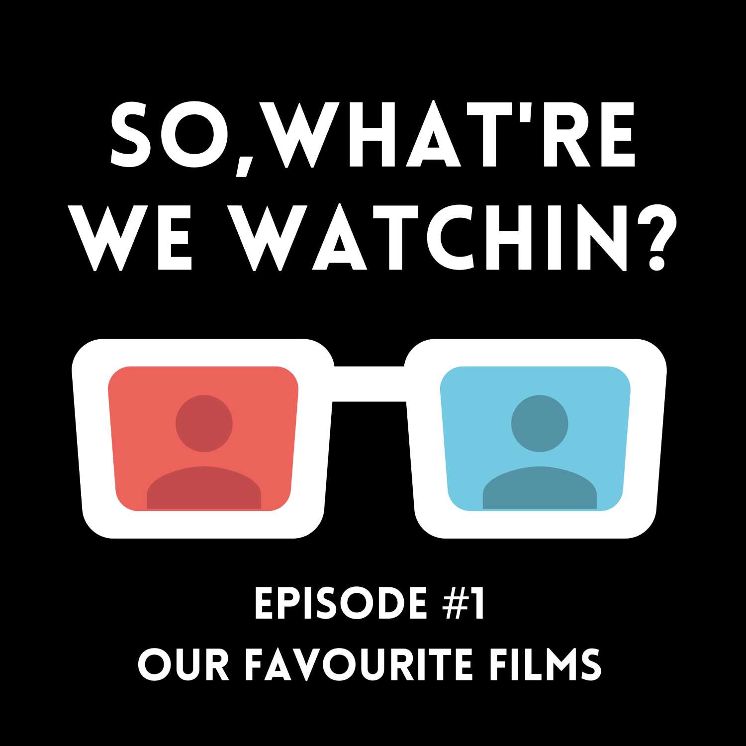 So, What\'re We Watchin?