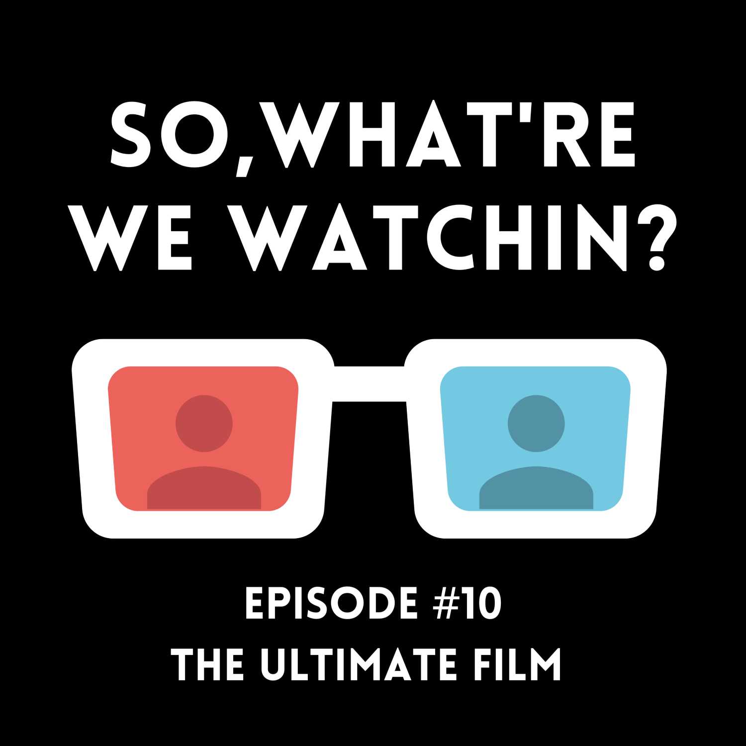 So, What\'re We Watchin?