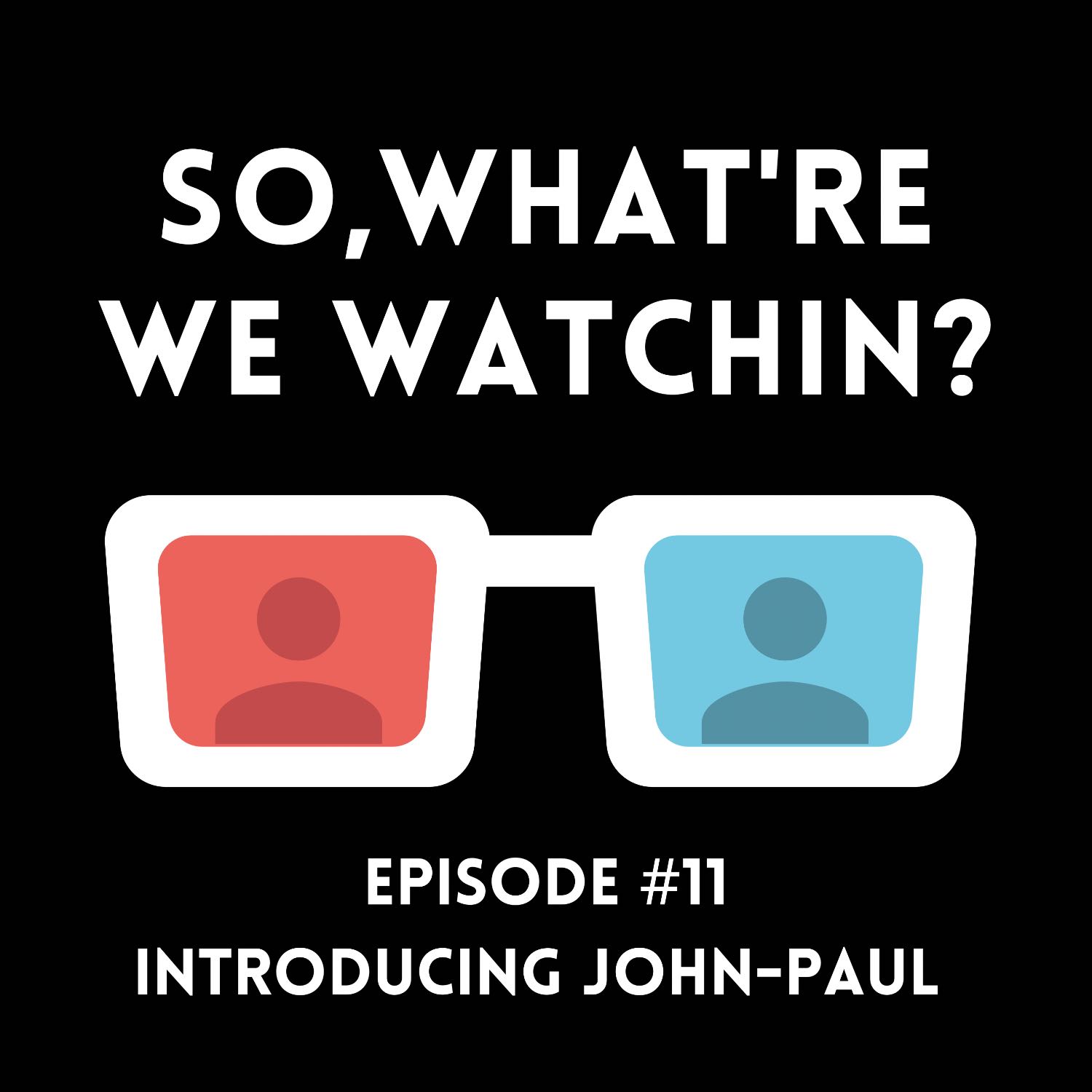 So, What\'re We Watchin?
