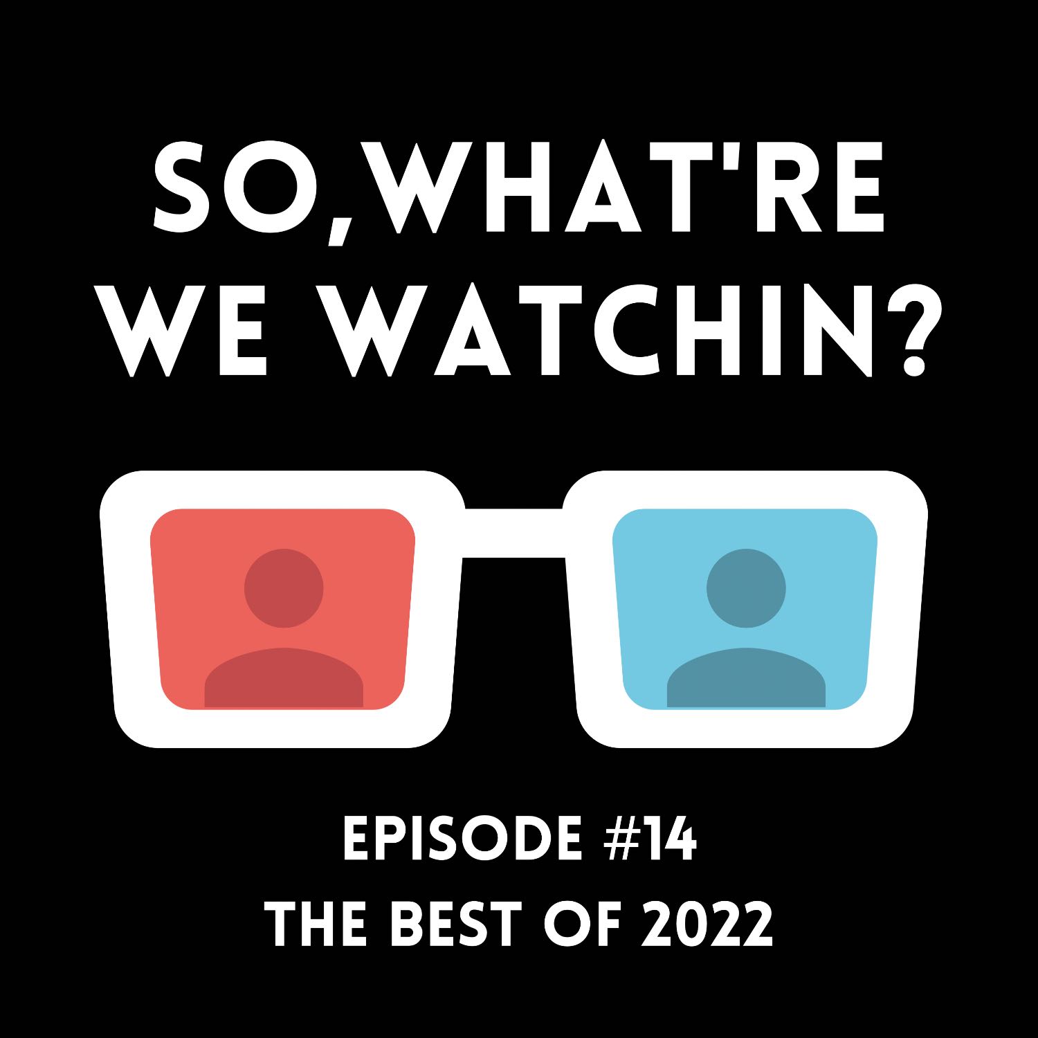 So, What\'re We Watchin?