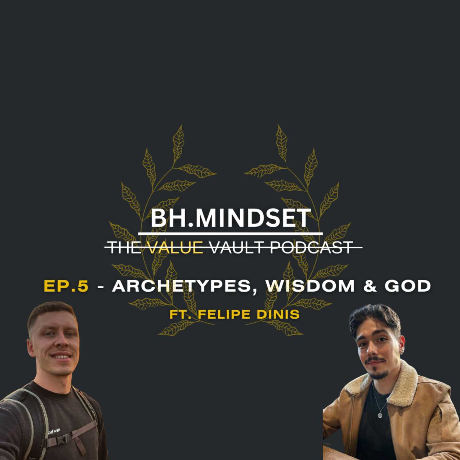 EP.5 - Archetypes, Wisdom & GOD Ft. Felipe Dinis  episode artwork