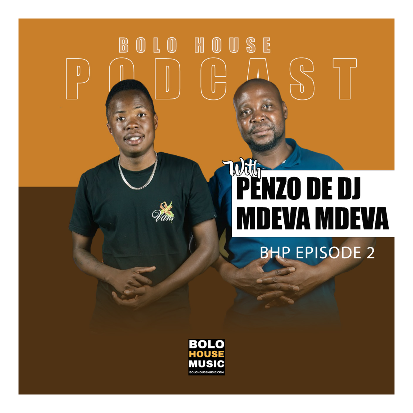 BHP 02 : Penzo De Dj & Mdeva Mdeva | School | Feature | Baby Mama | Gigs | Janisto & Ck episode artwork