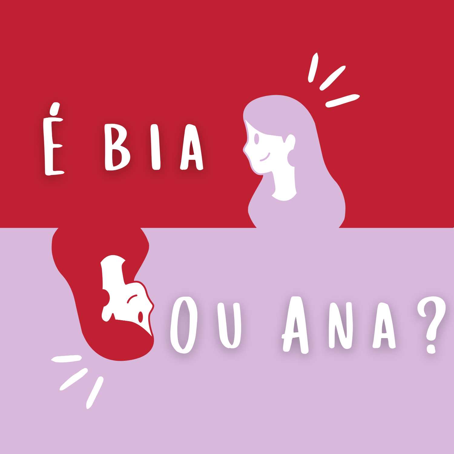 É Bia ou Ana?