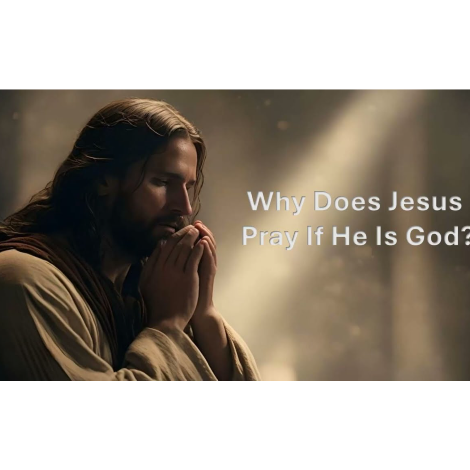 If Jesus Is God Why Did He Pray to God episode artwork