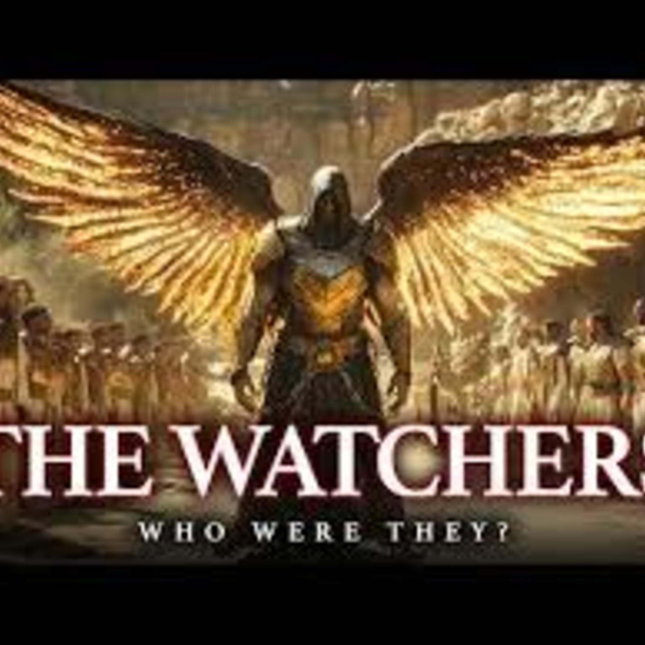 Who Were the Watchers_ The Forgotten Guardians of the Heavens episode artwork