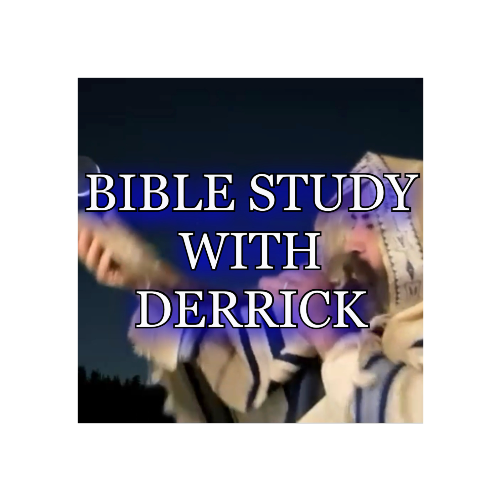 Bible Study with Derrick