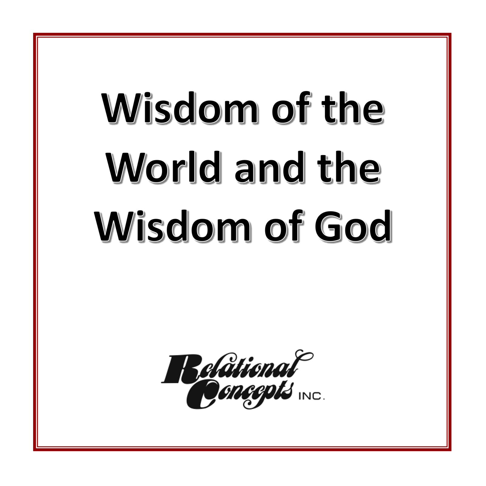 Wisdom of the World and the Wisdom of God