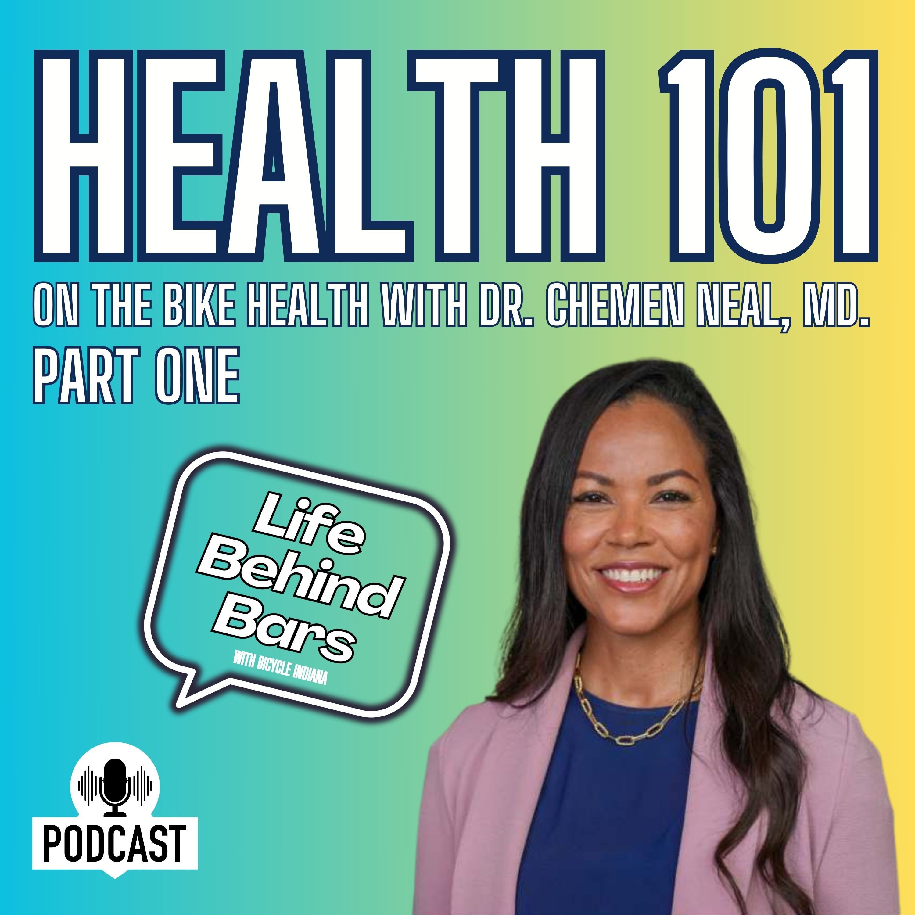 Part One: Health 101 - On the Bike Health with Dr. Chemen Neal, MD.