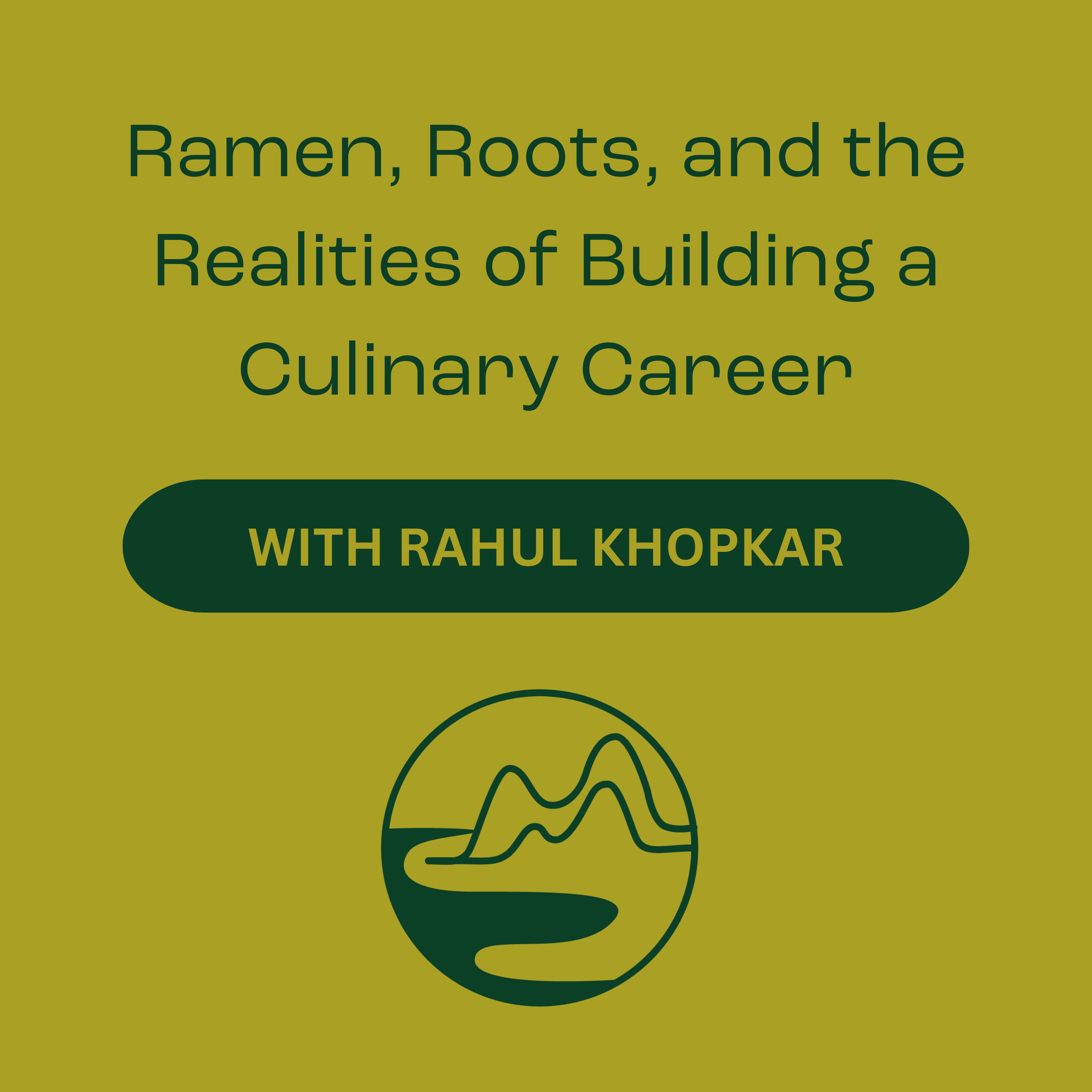Rahul Khopkar – Ramen, Roots, and the Realities of Building a Culinary Career
