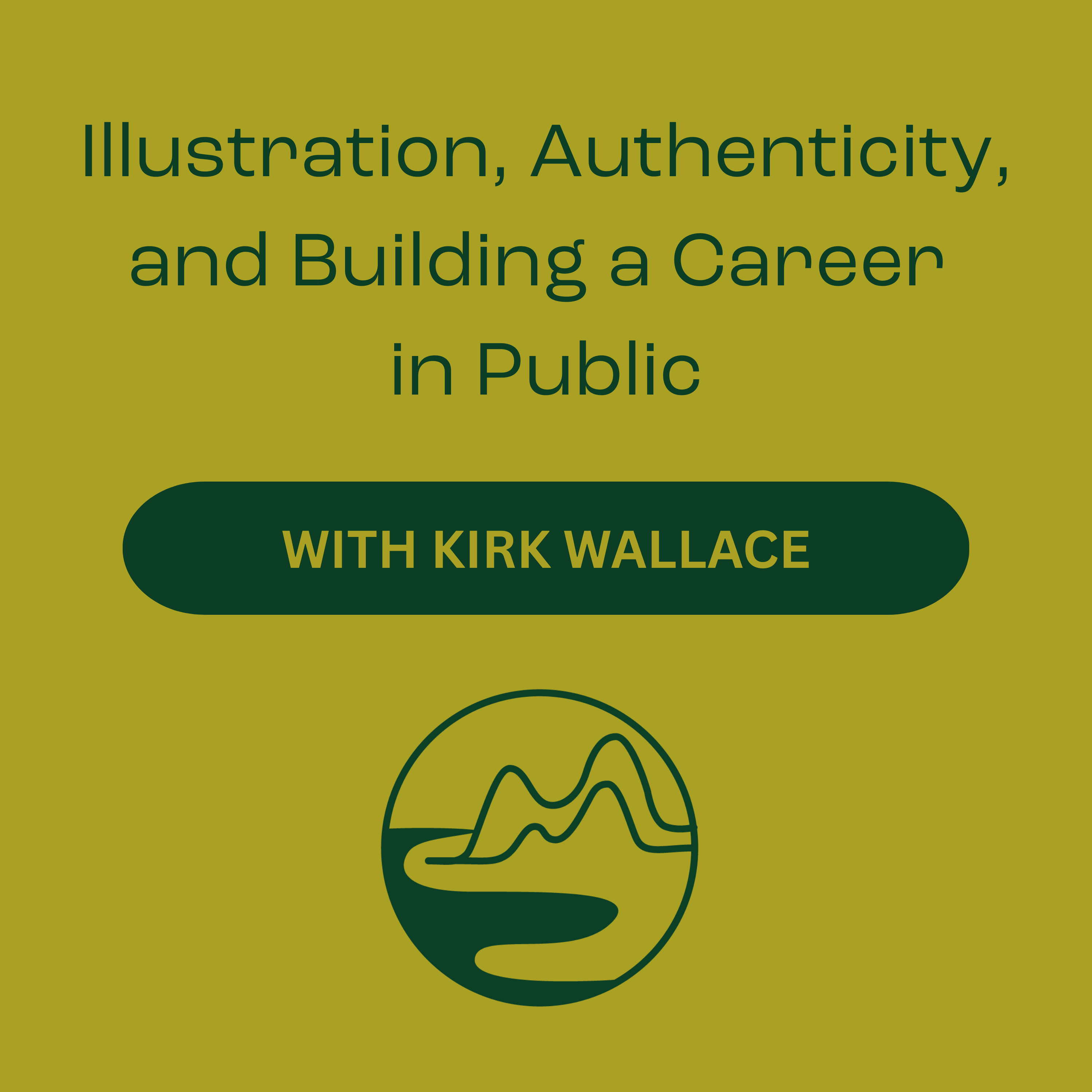 Kirk Wallace – Illustration, Authenticity, and Building a Career in Public episode artwork