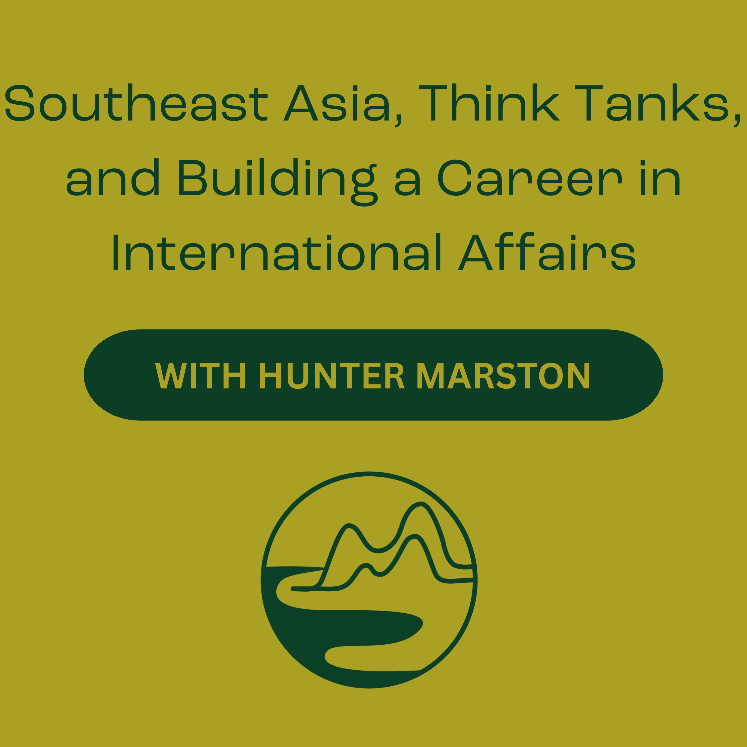 Hunter Marston – Southeast Asia, Think Tanks, and Building a Career in International Affairs episode artwork