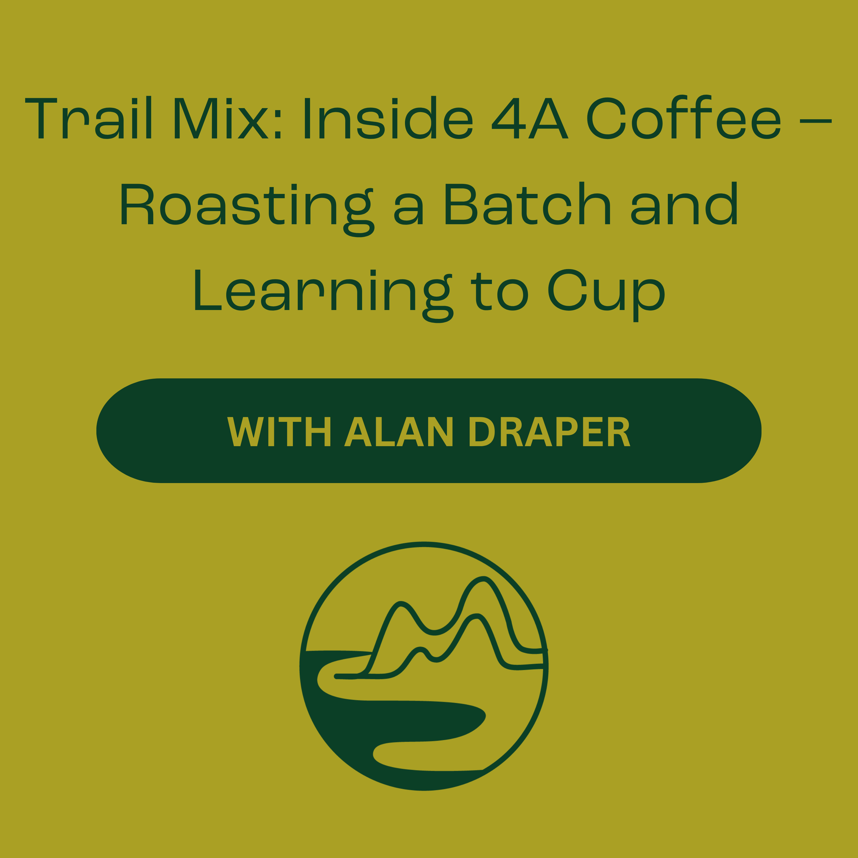Trail Mix: Inside 4A Coffee – Roasting a Batch and Learning to Cup episode artwork