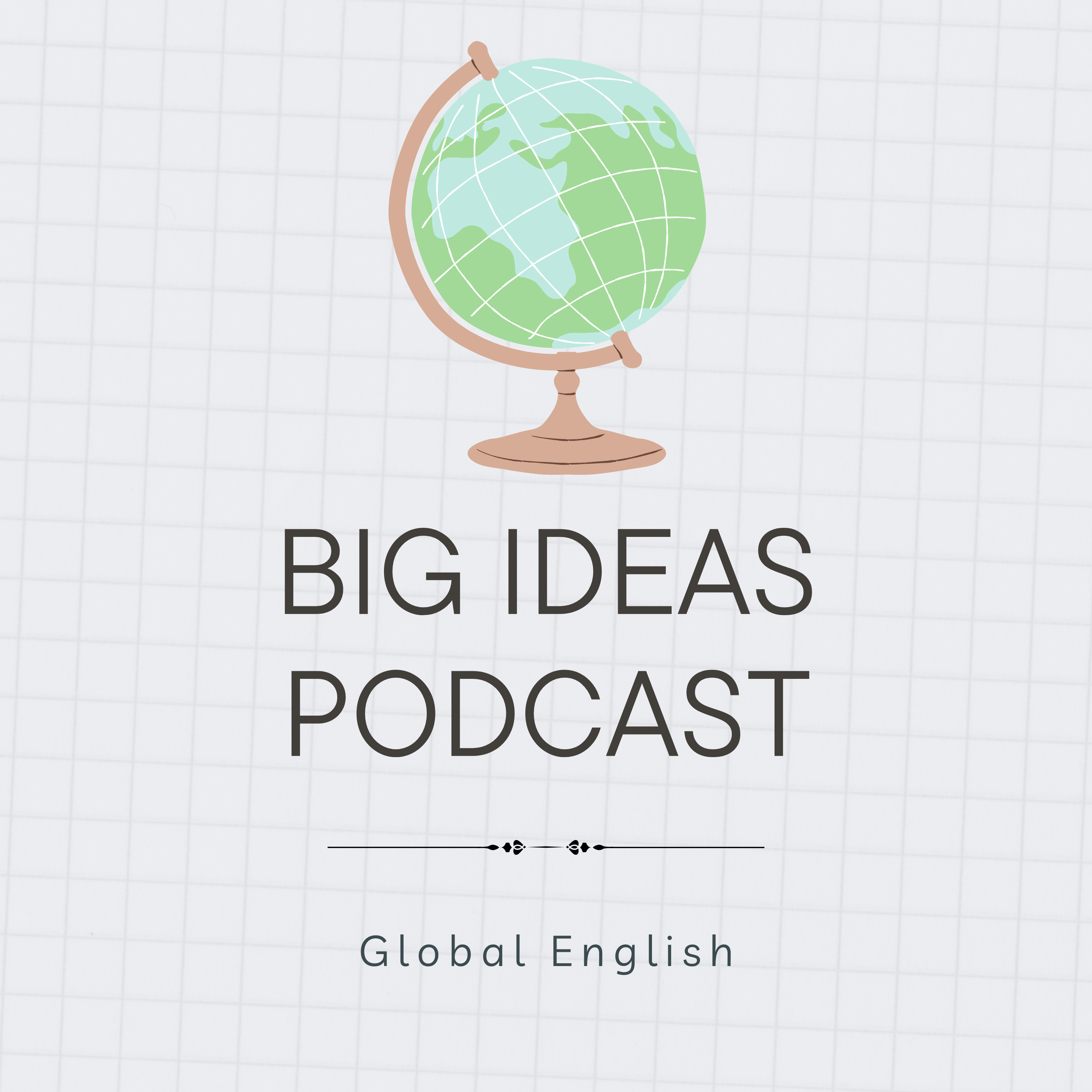 Big Ideas Pod: Global English