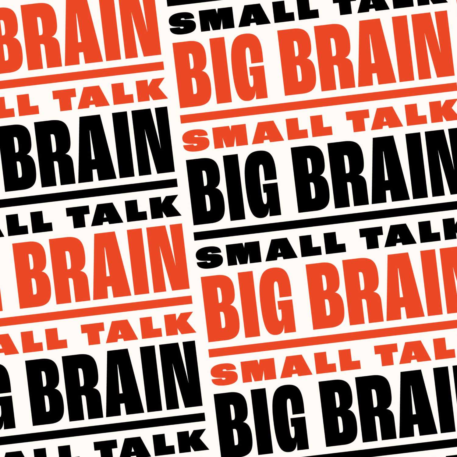Big Brain Small Talk