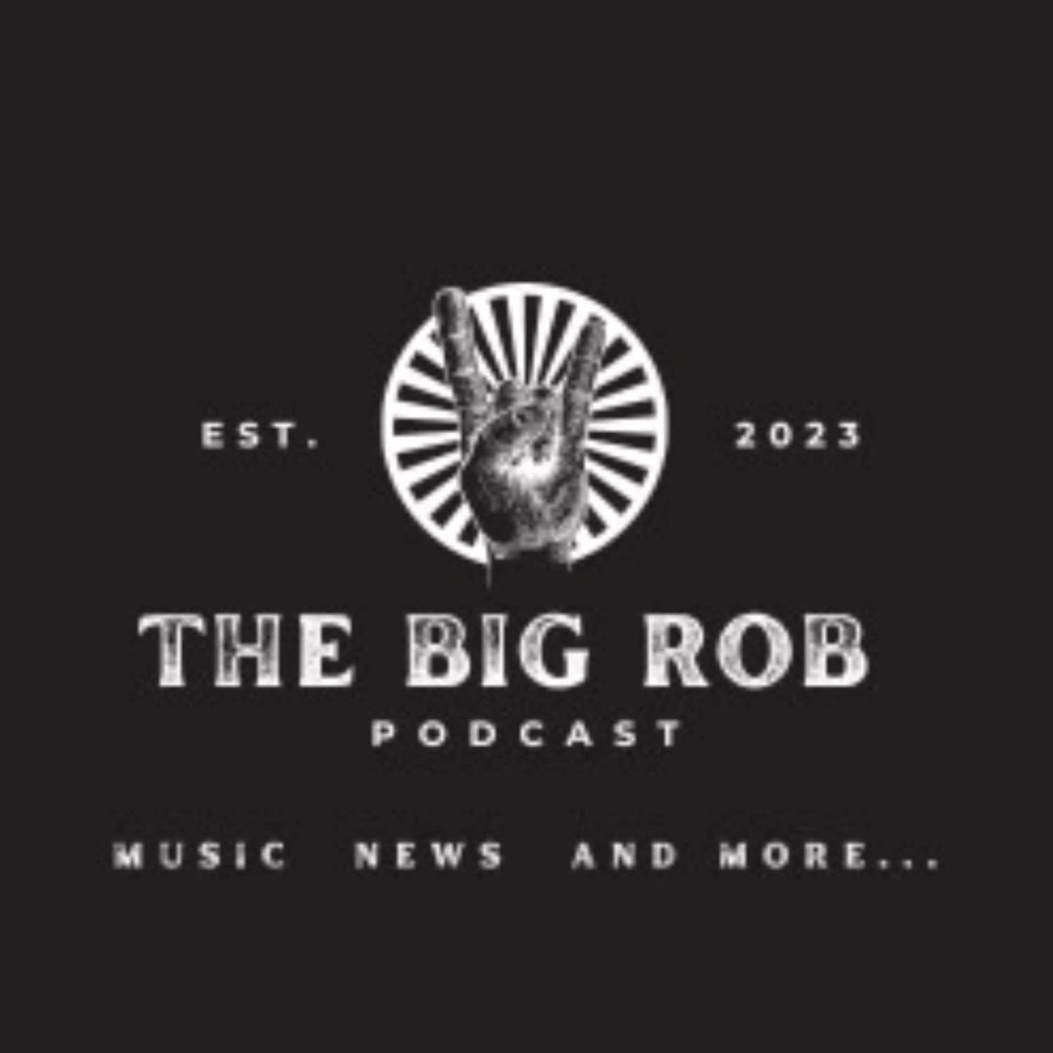 The Big Rob Podcast